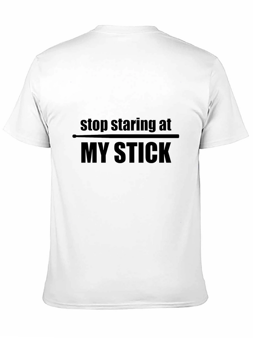 Funny Stop Staring at My Stick Black T-Shirt