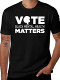 Vote Black Mental Health Matters Graphic T-Shirt