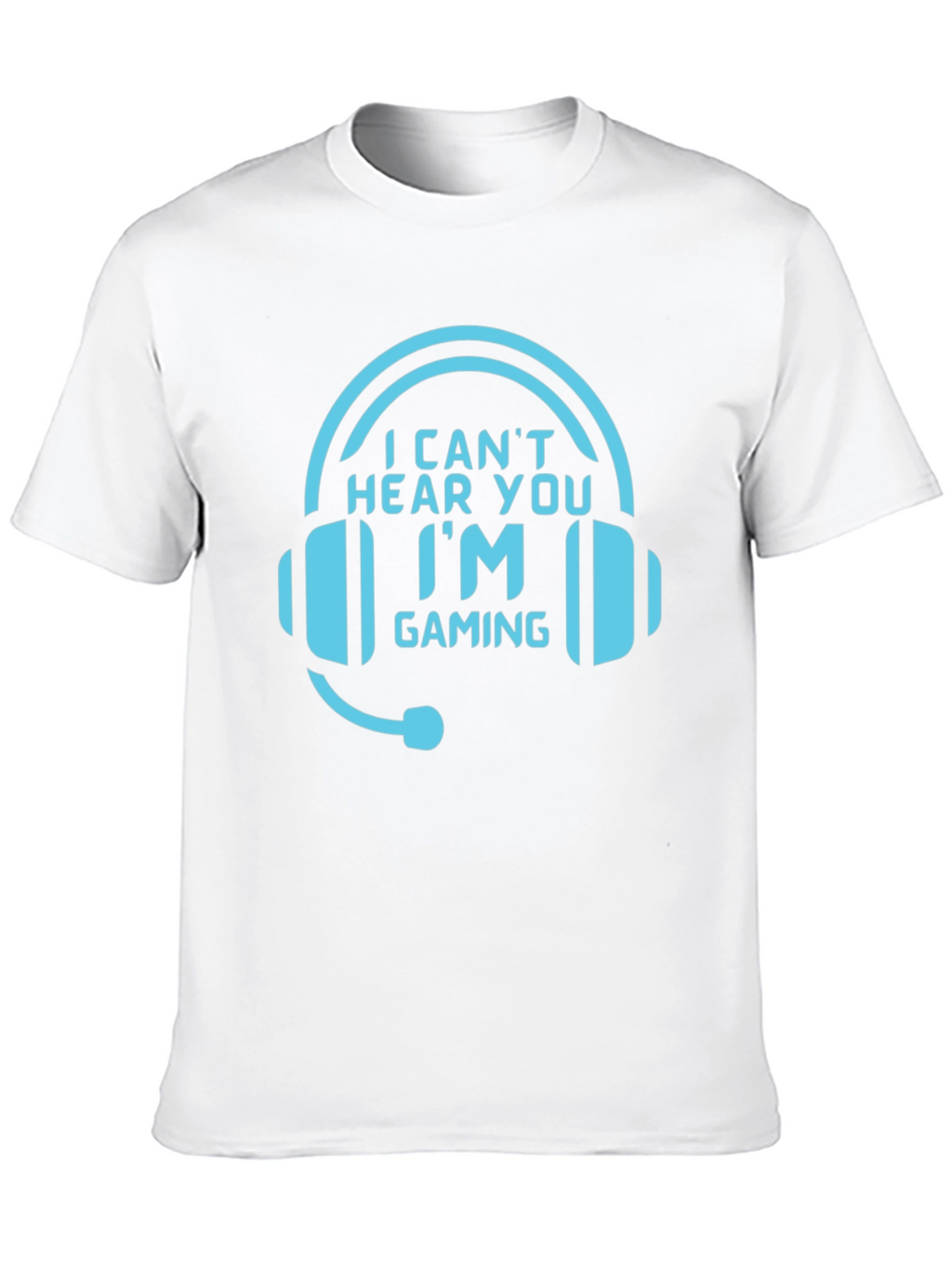 I Cant Hear You Im Gaming T-Shirt