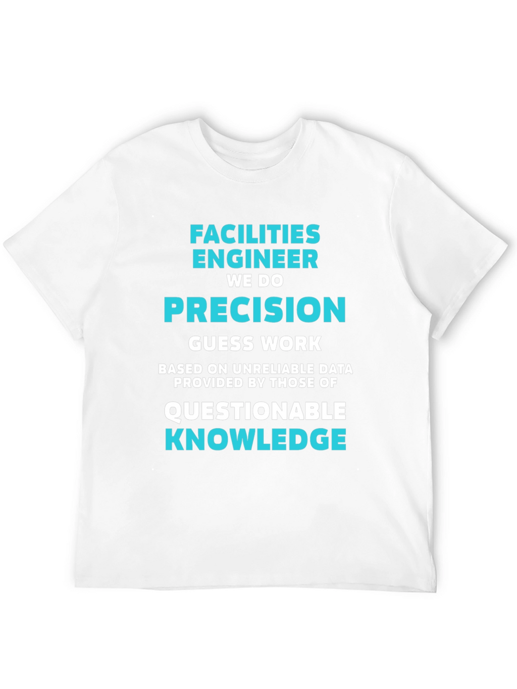 Facilities Engineer Precision T-Shirt