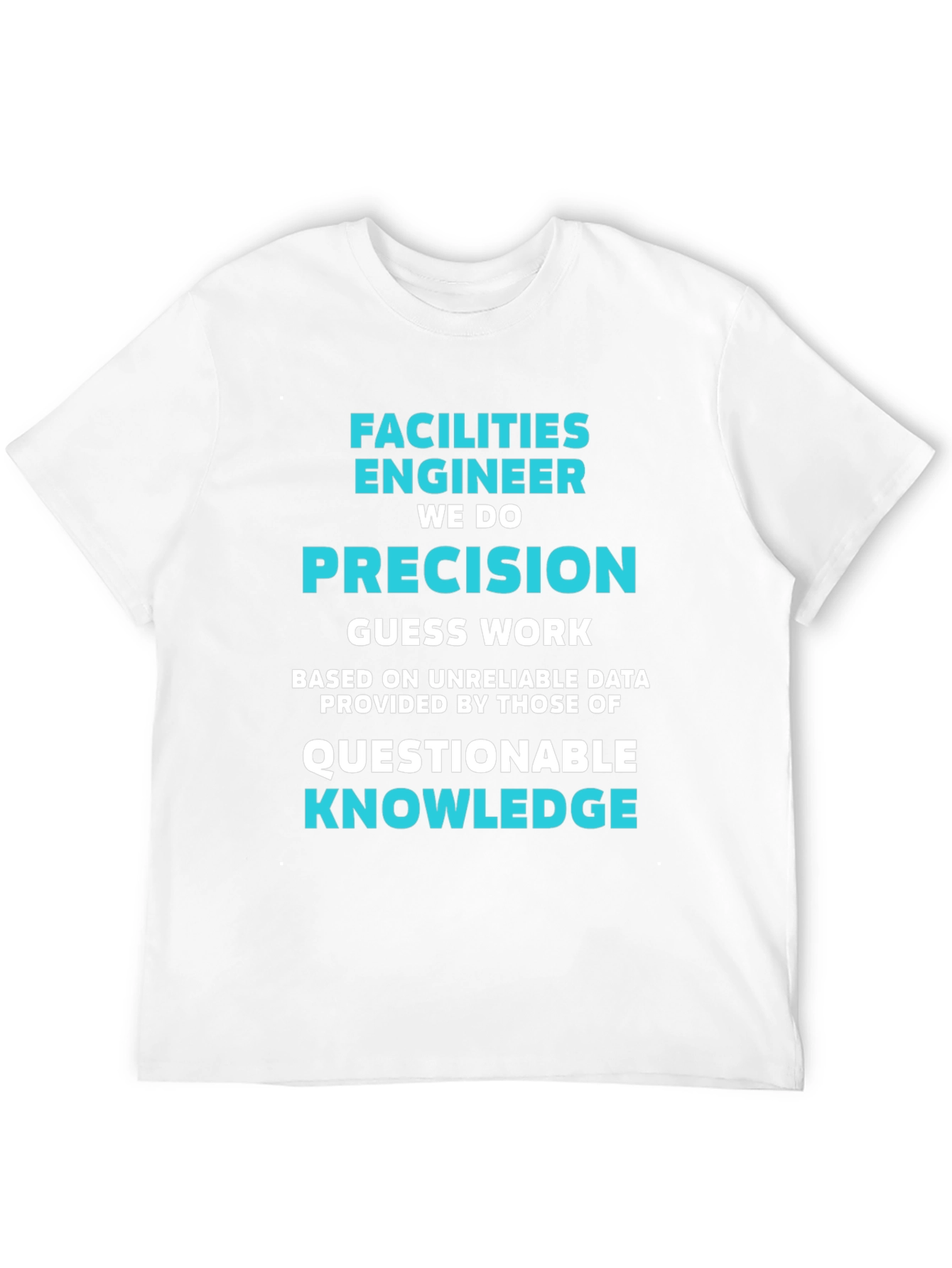 Facilities Engineer Precision T-Shirt