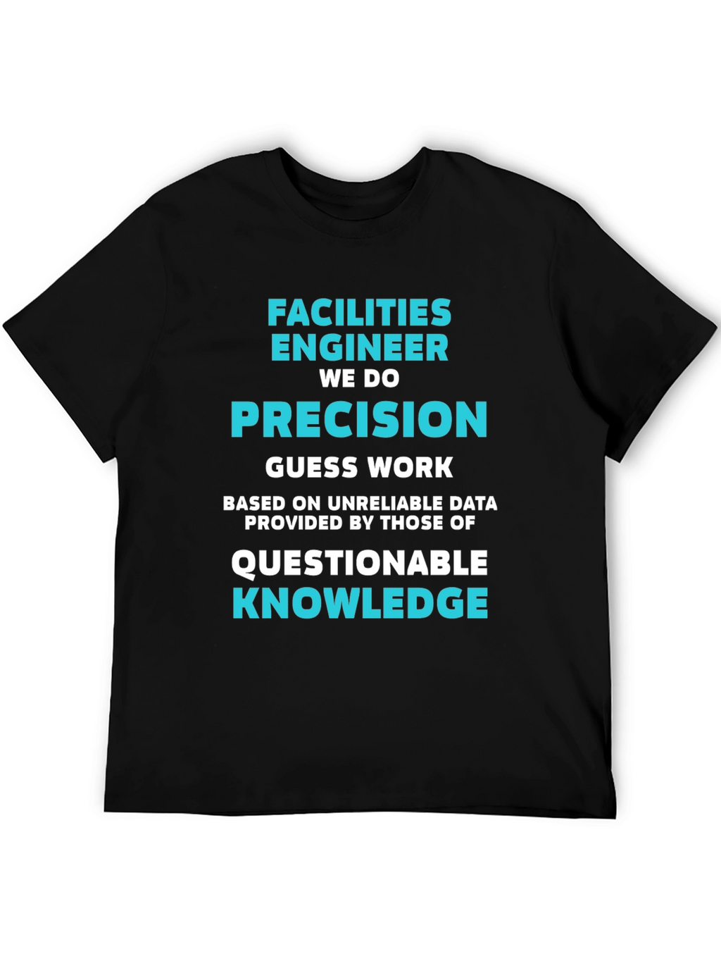 Facilities Engineer Precision T-Shirt