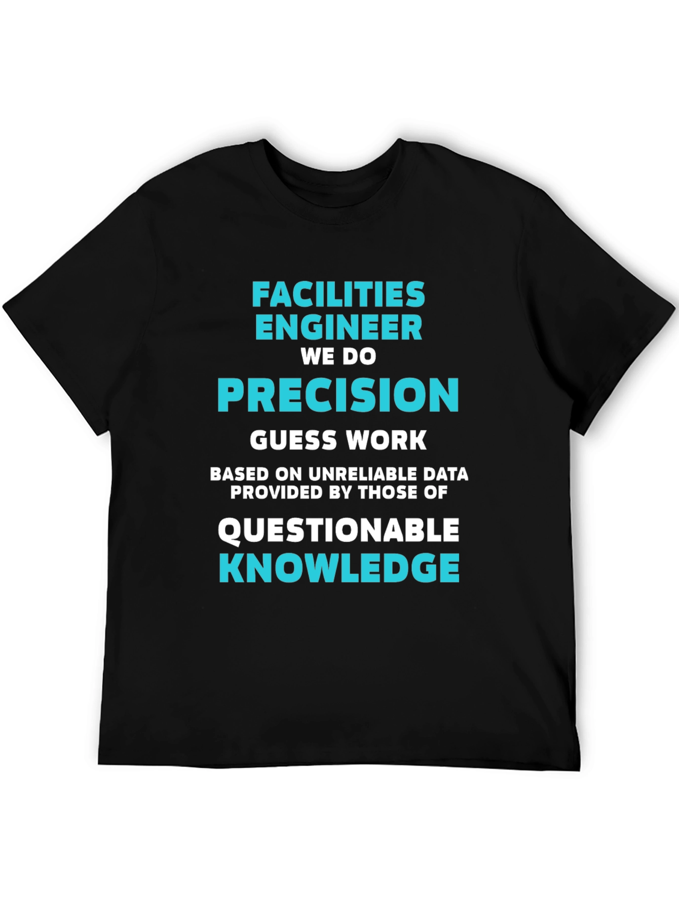 Facilities Engineer Precision T-Shirt