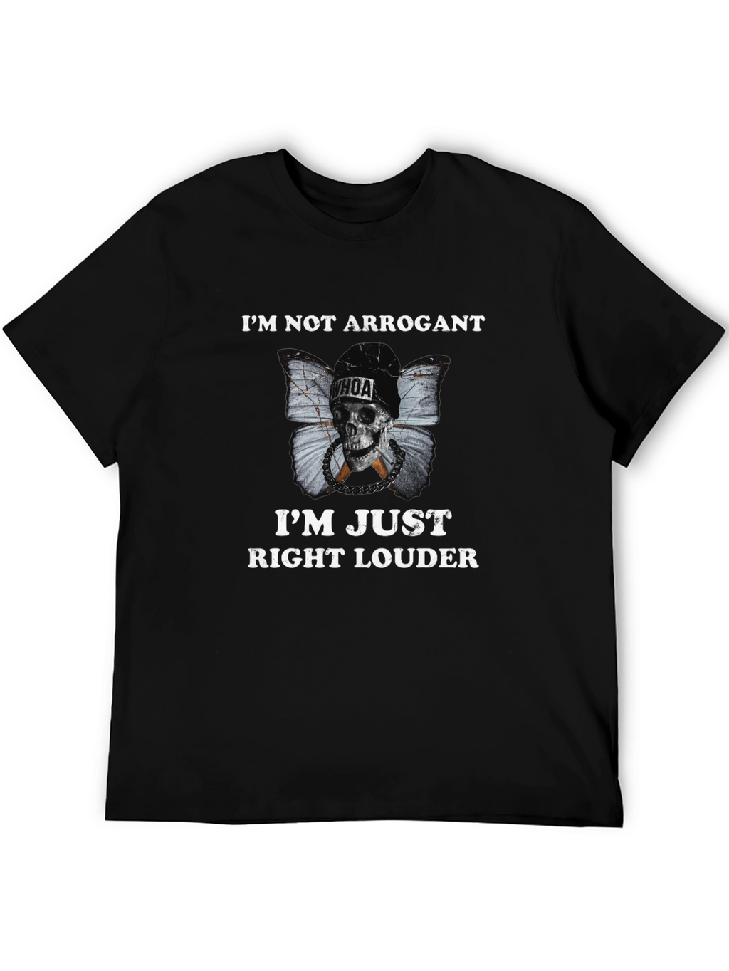 Im Not Arrogant Graphic Tee
