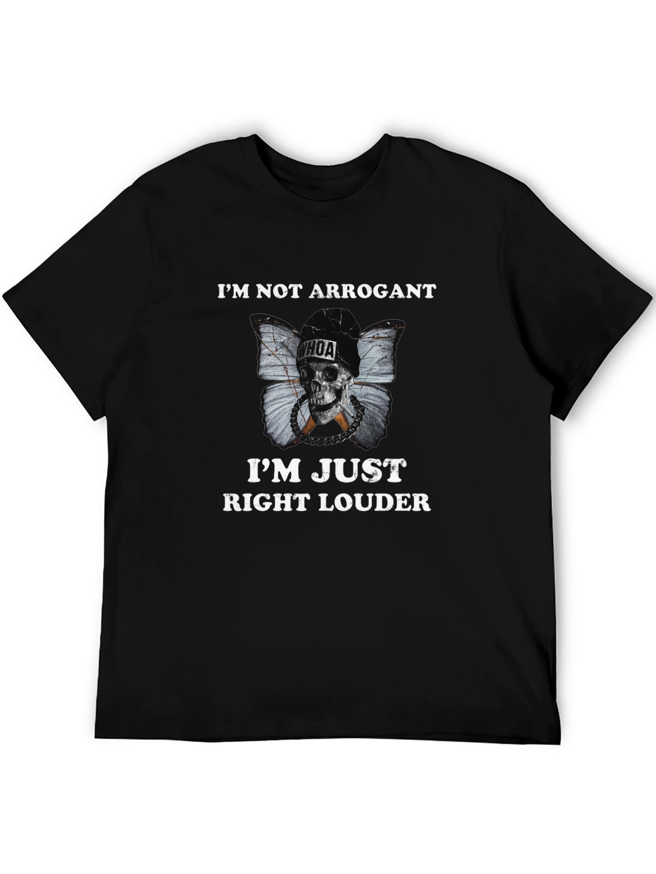 Im Not Arrogant Graphic Tee