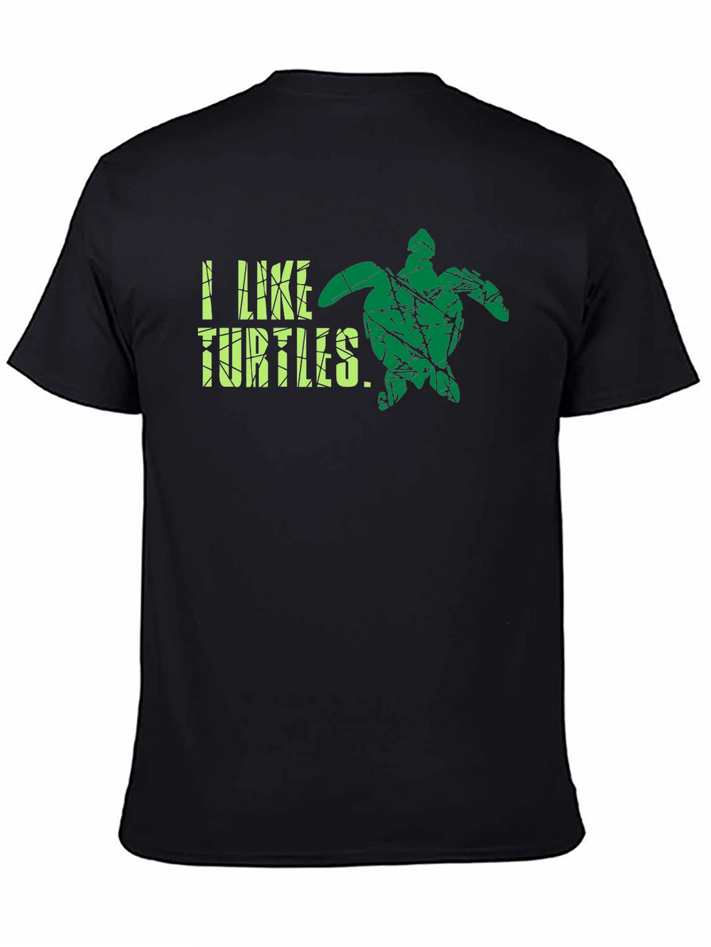 I Like Turtles T-Shirt - Cool Graphic Tee