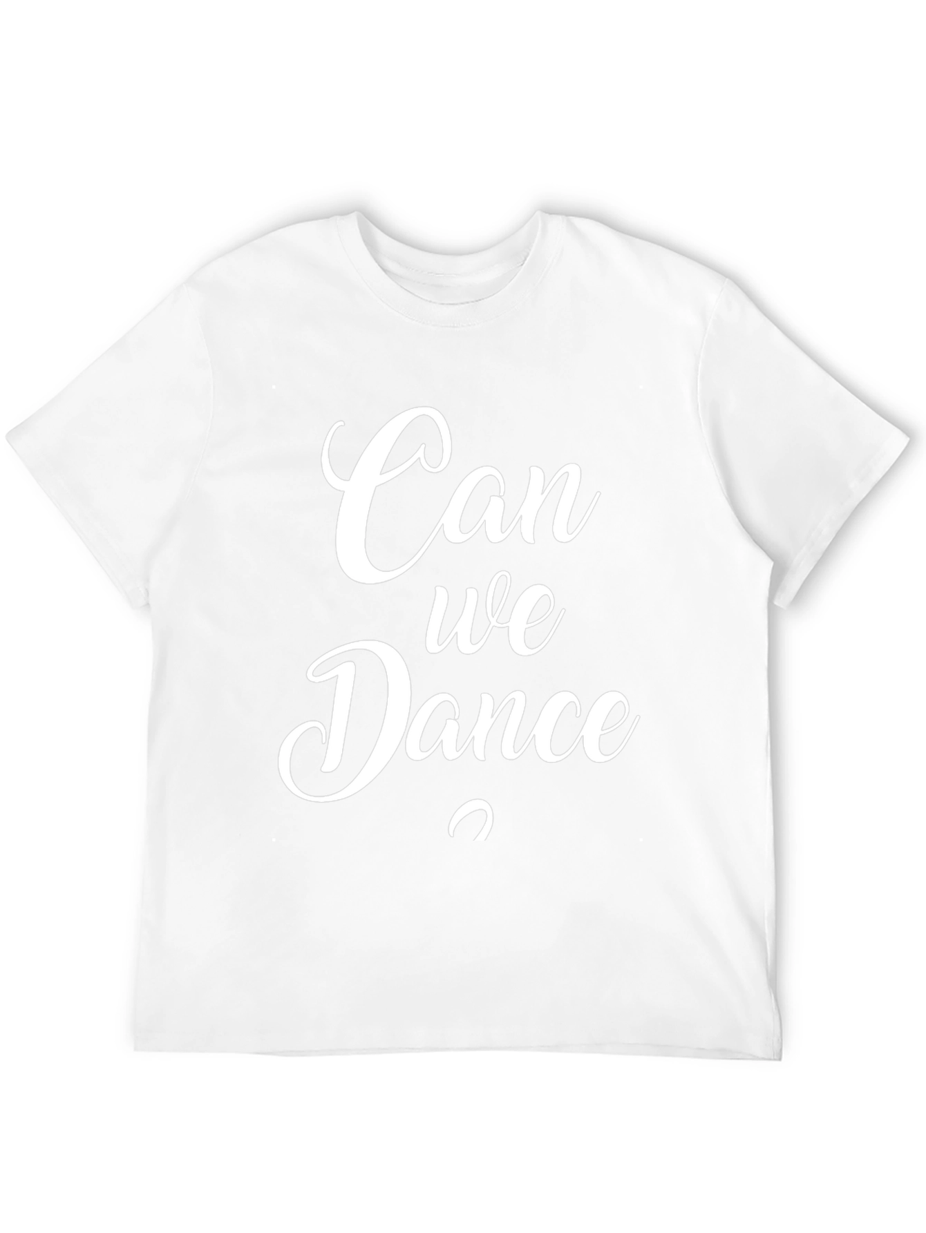 Can We Dance T-Shirt - Stylish Graphic Tee
