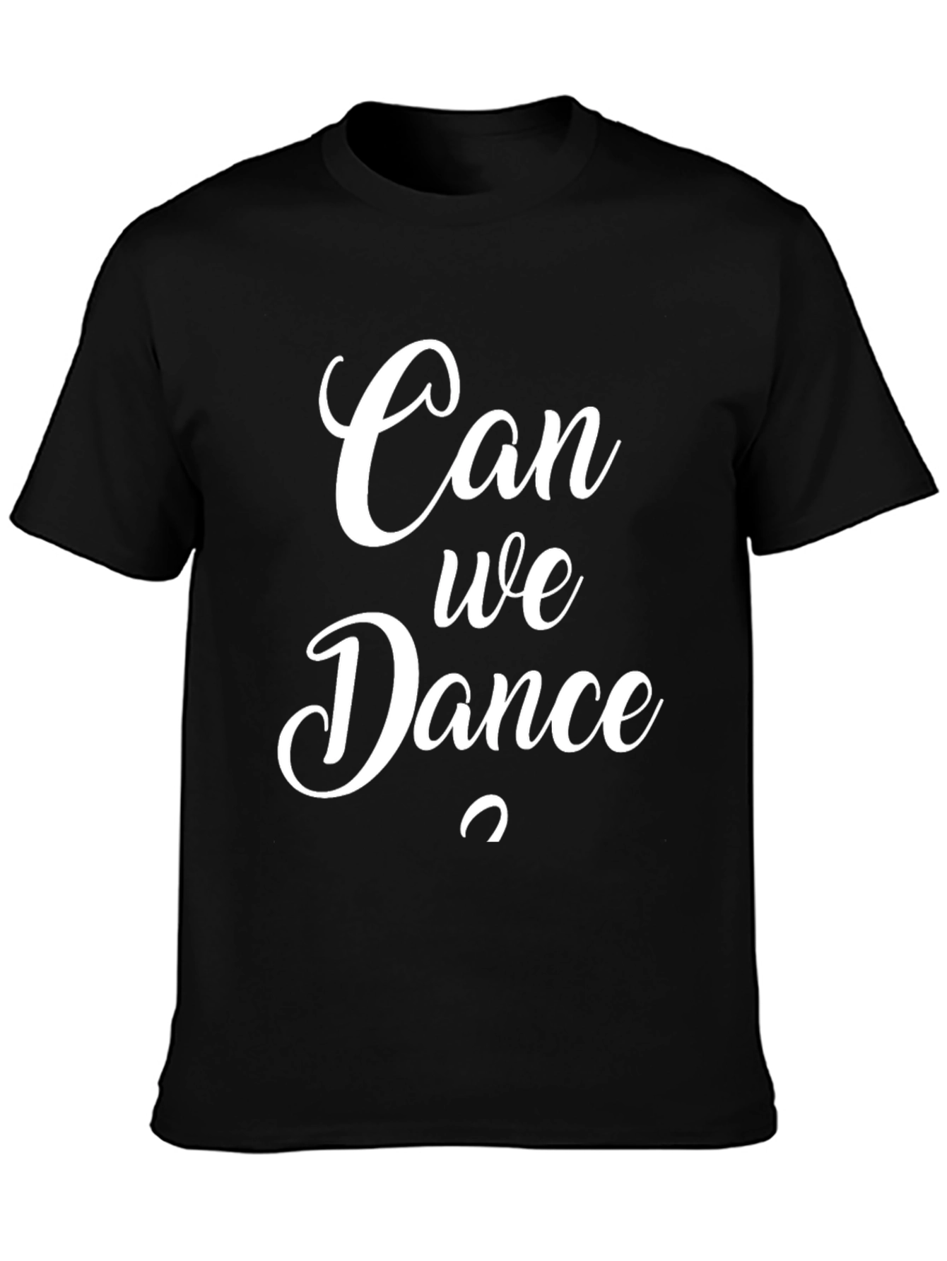 Can We Dance T-Shirt - Stylish Graphic Tee
