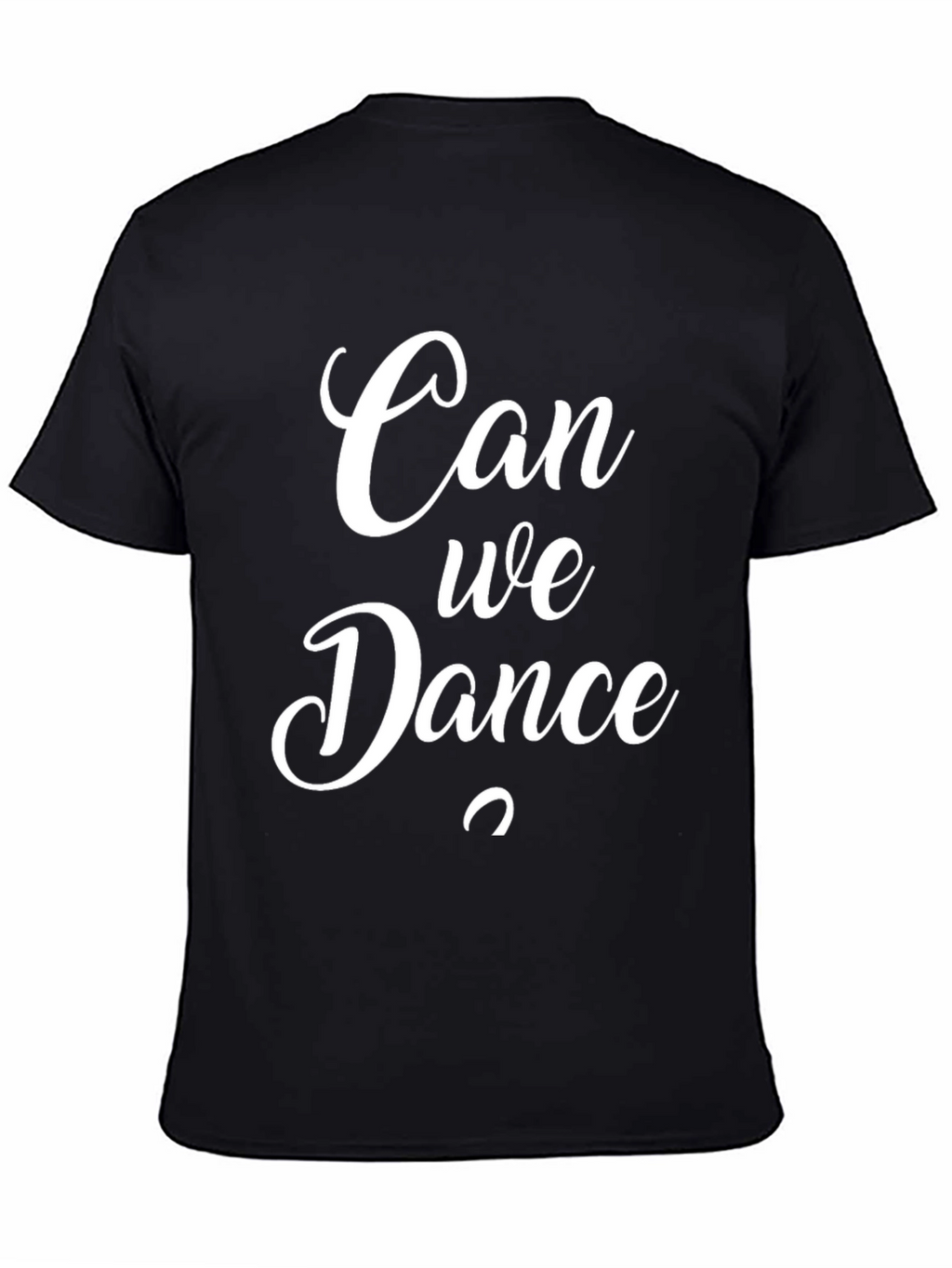 Can We Dance T-Shirt - Stylish Graphic Tee