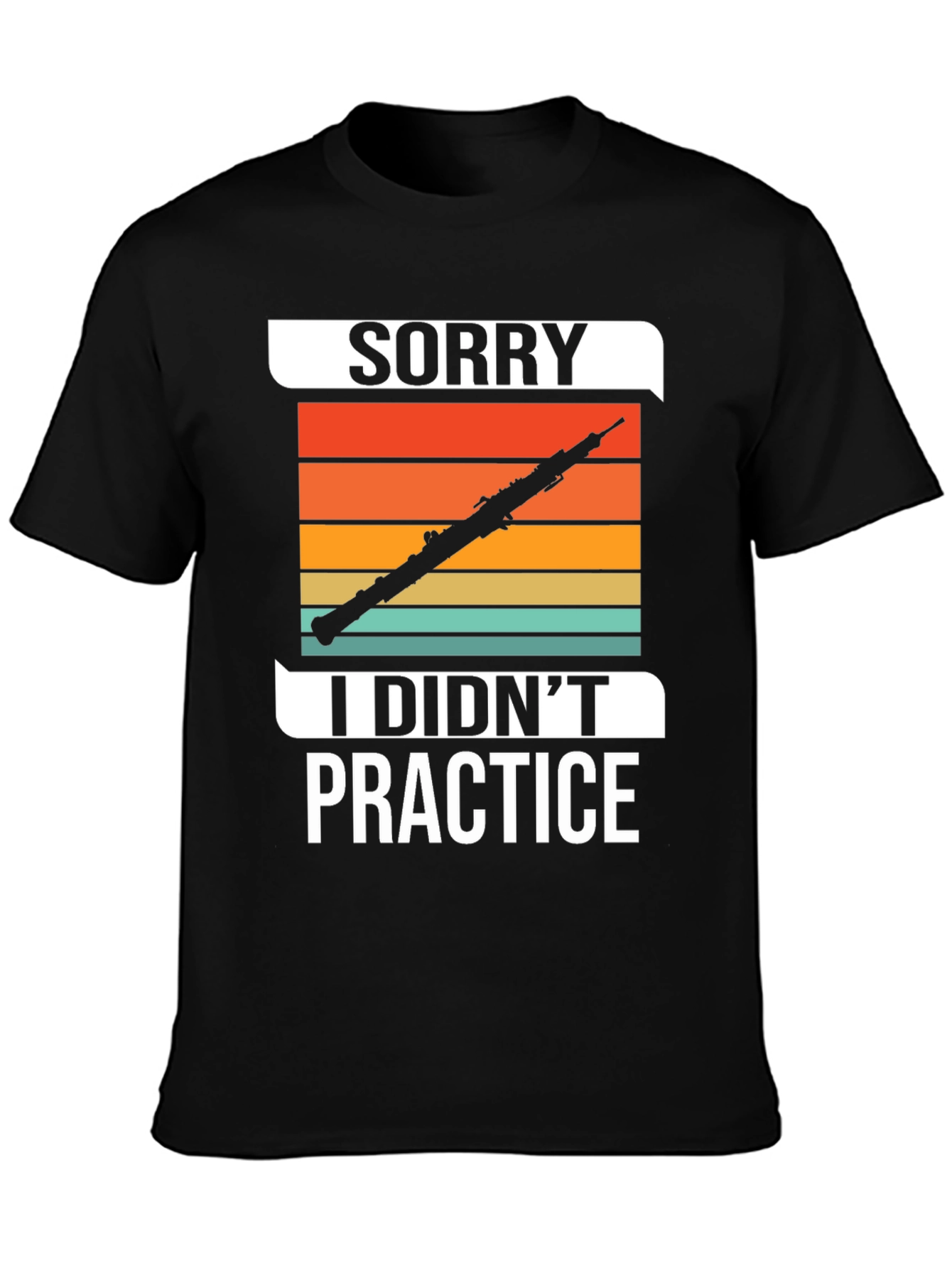 Sorry I Didnt Practice T-Shirt Music Lover Tee