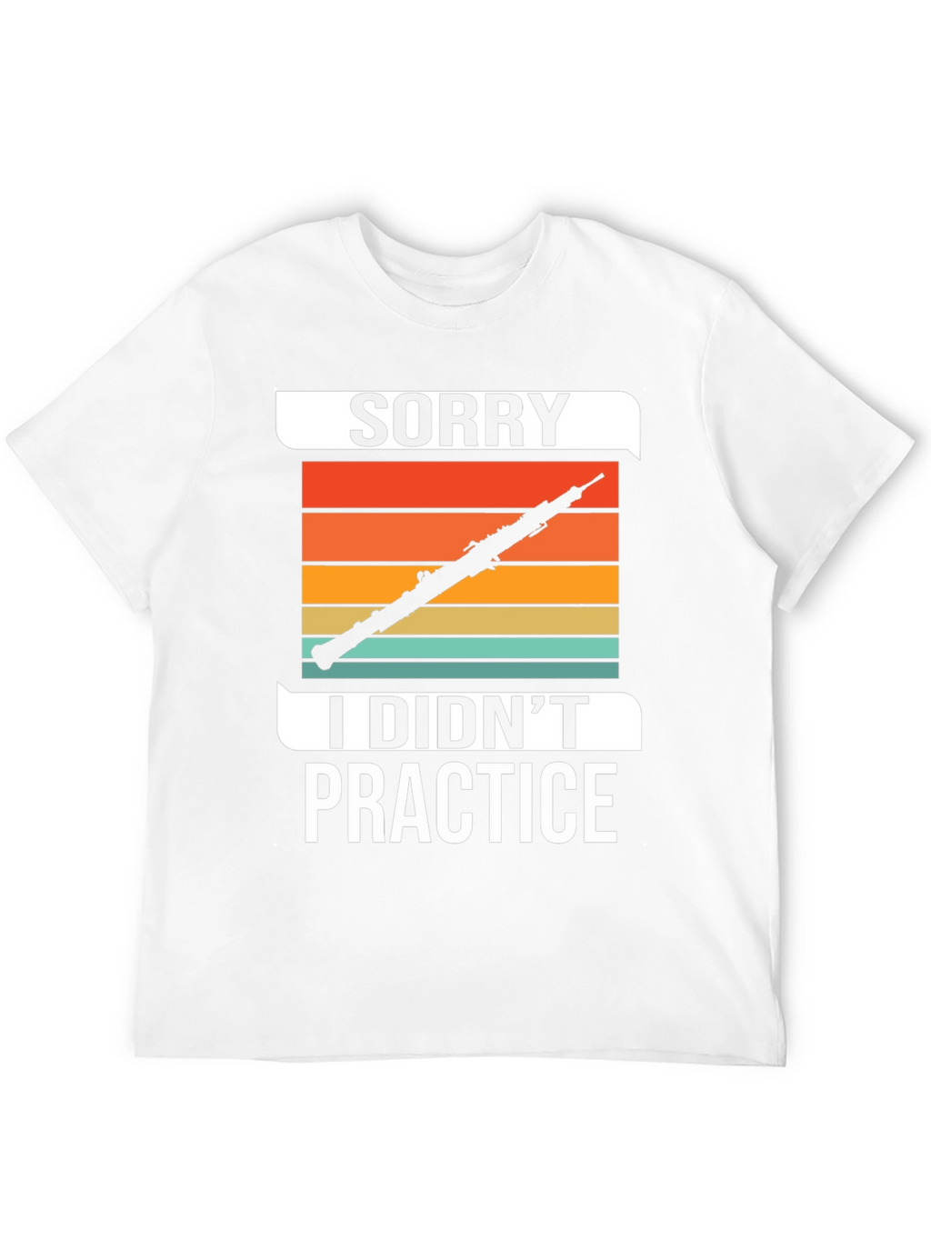 Sorry I Didnt Practice T-Shirt Music Lover Tee