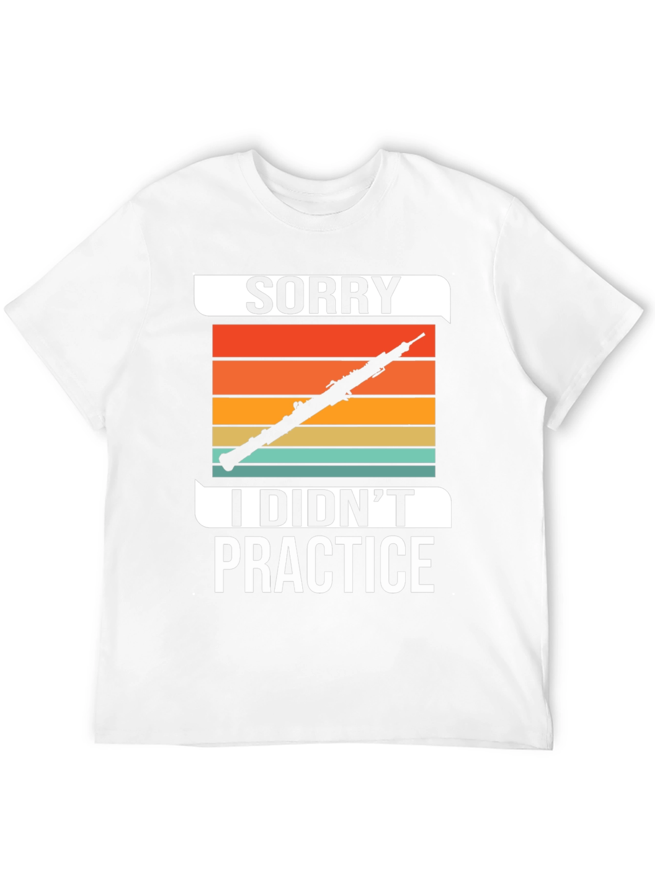 Sorry I Didnt Practice T-Shirt Music Lover Tee