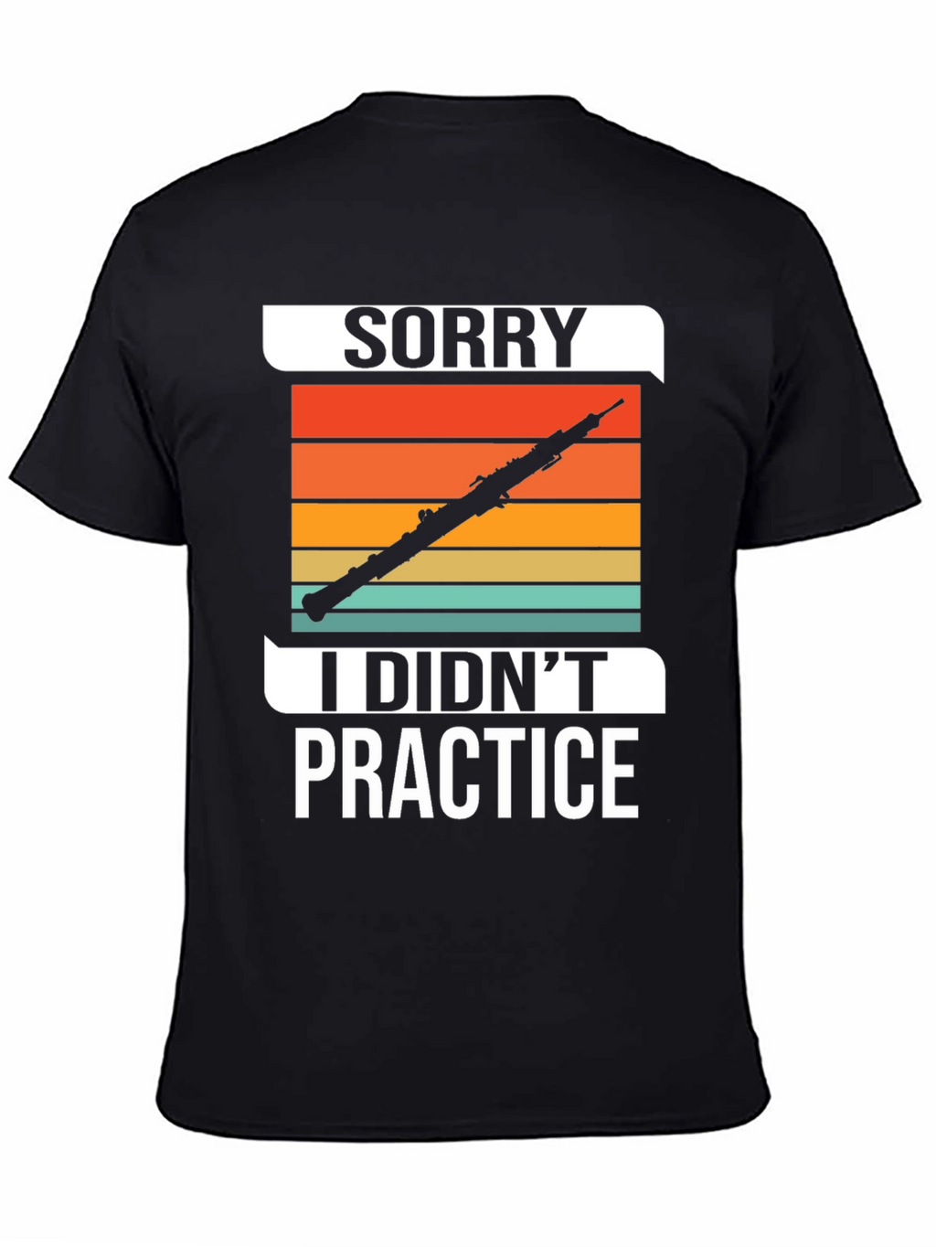 Sorry I Didnt Practice T-Shirt Music Lover Tee