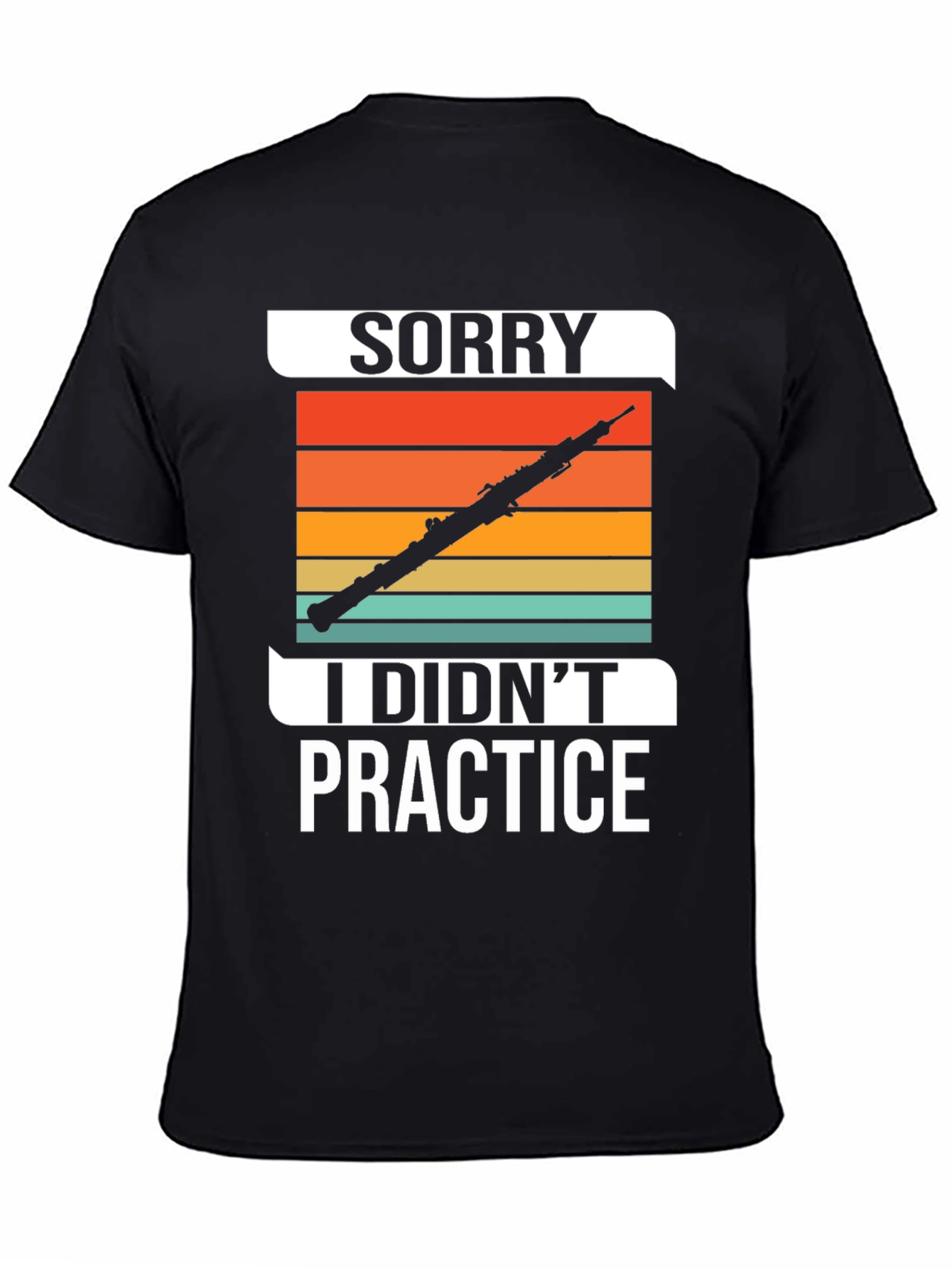 Sorry I Didnt Practice T-Shirt Music Lover Tee