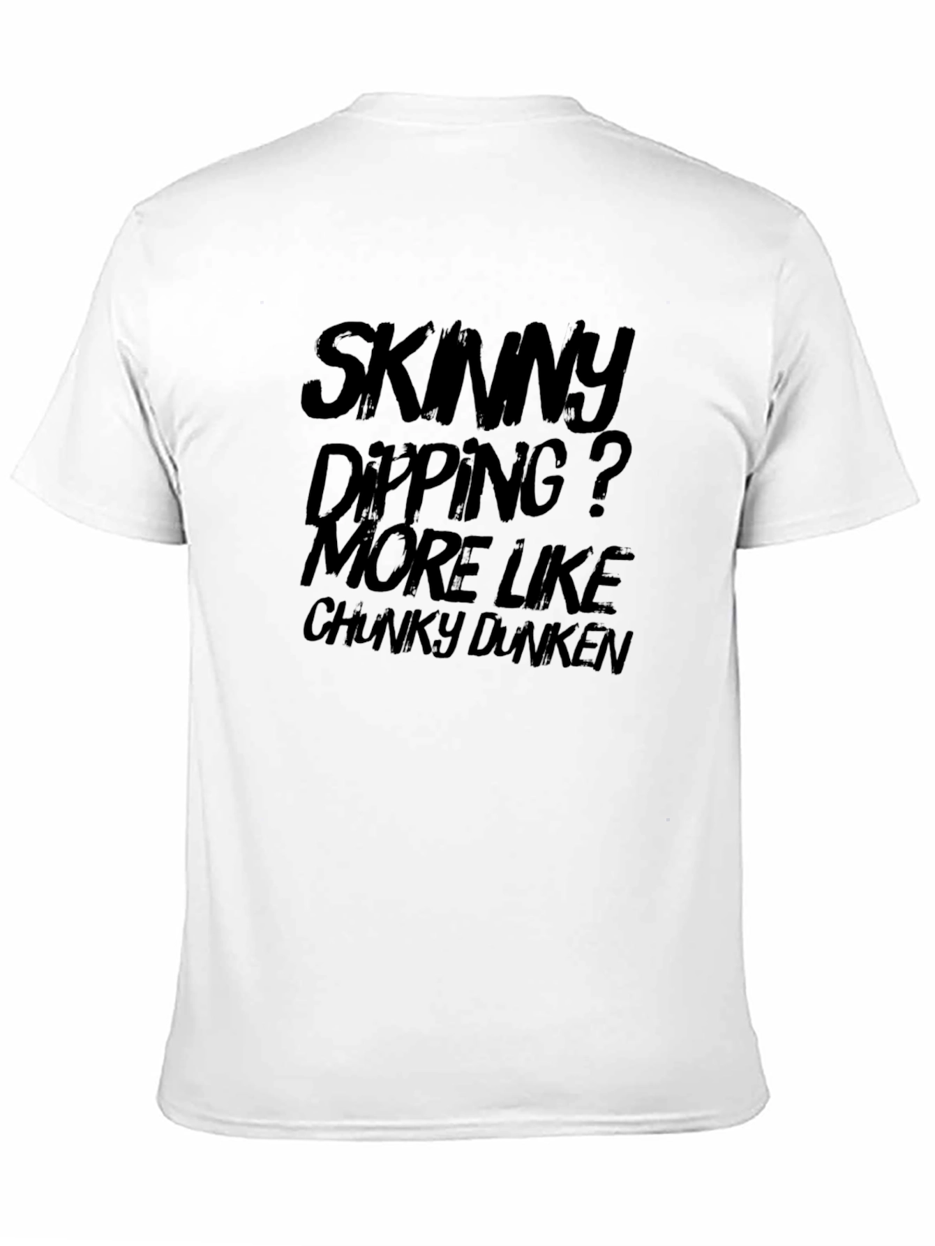 Skinny Dipping? Chunky Dunkin Graphic T-Shirt