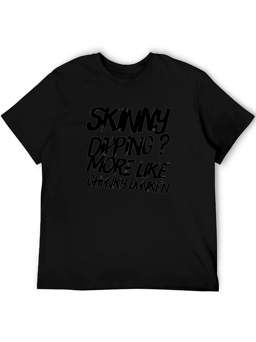 Skinny Dipping? Chunky Dunkin Graphic T-Shirt