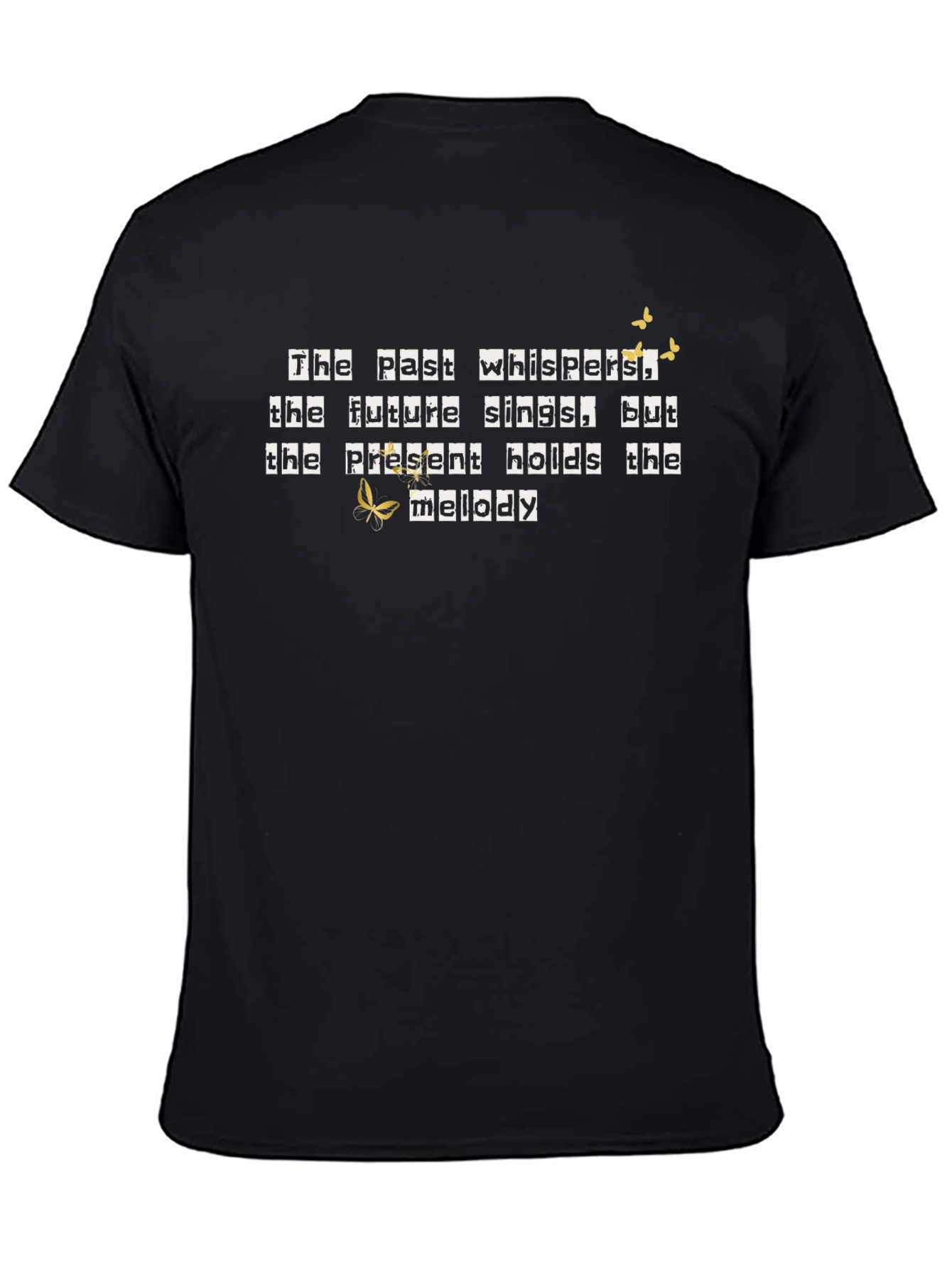 Inspirational Tee: Past Whispers Future Sings T-Shirt