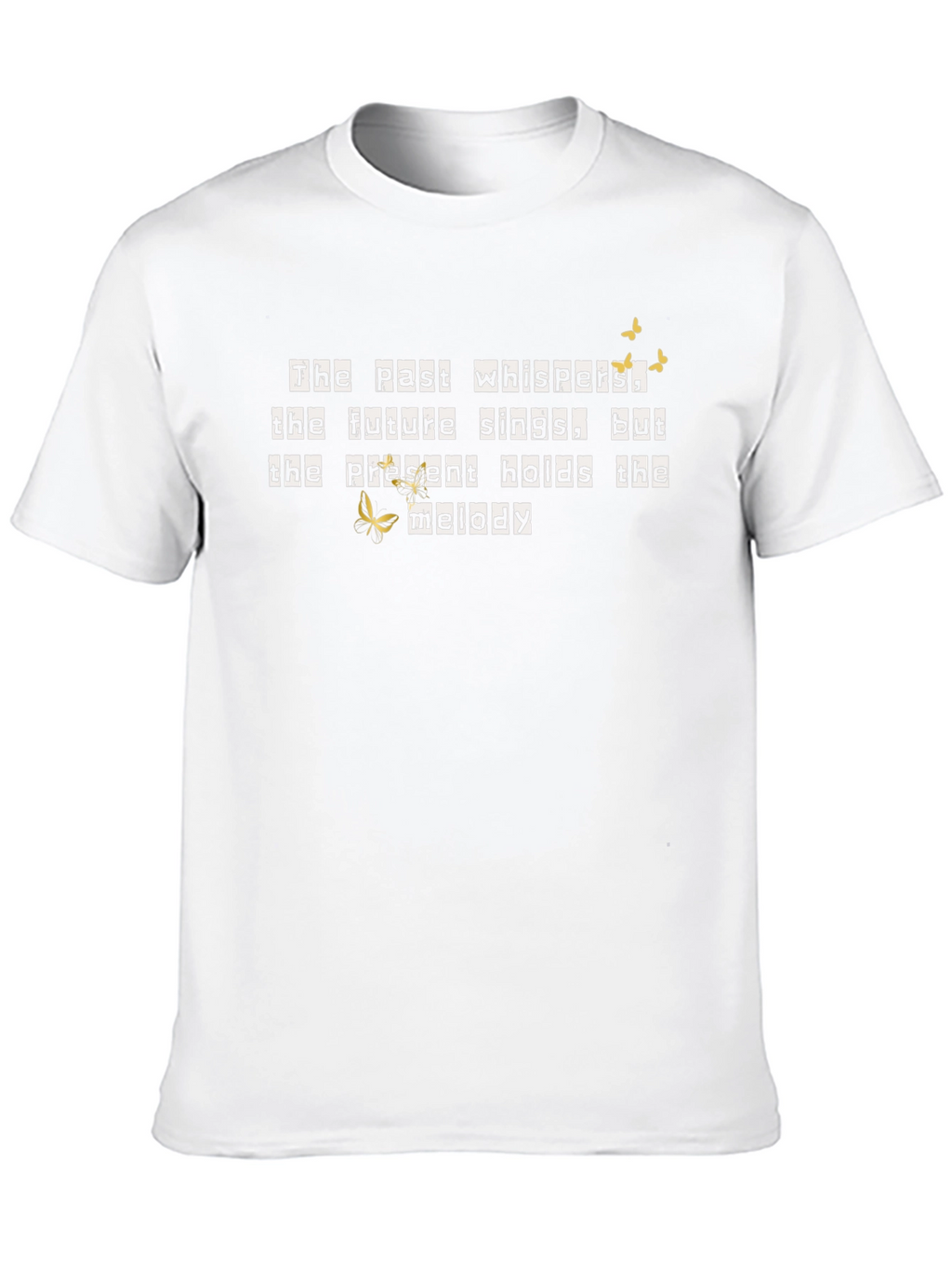 Inspirational Tee: Past Whispers Future Sings T-Shirt
