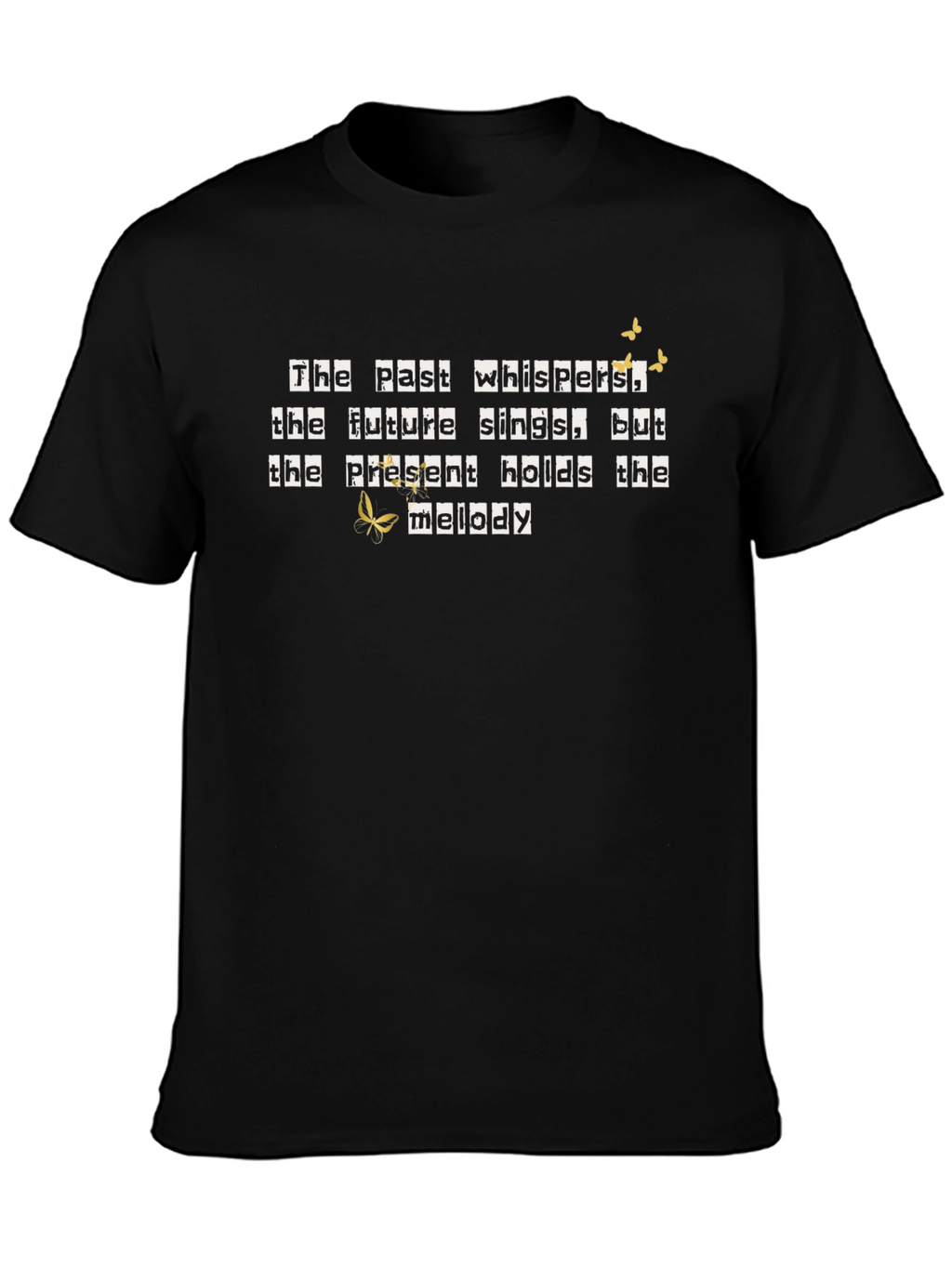 Inspirational Tee: Past Whispers Future Sings T-Shirt