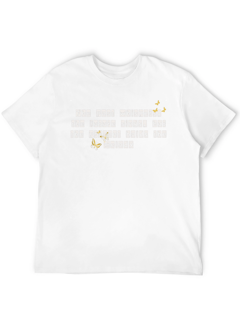 Inspirational Tee: Past Whispers Future Sings T-Shirt