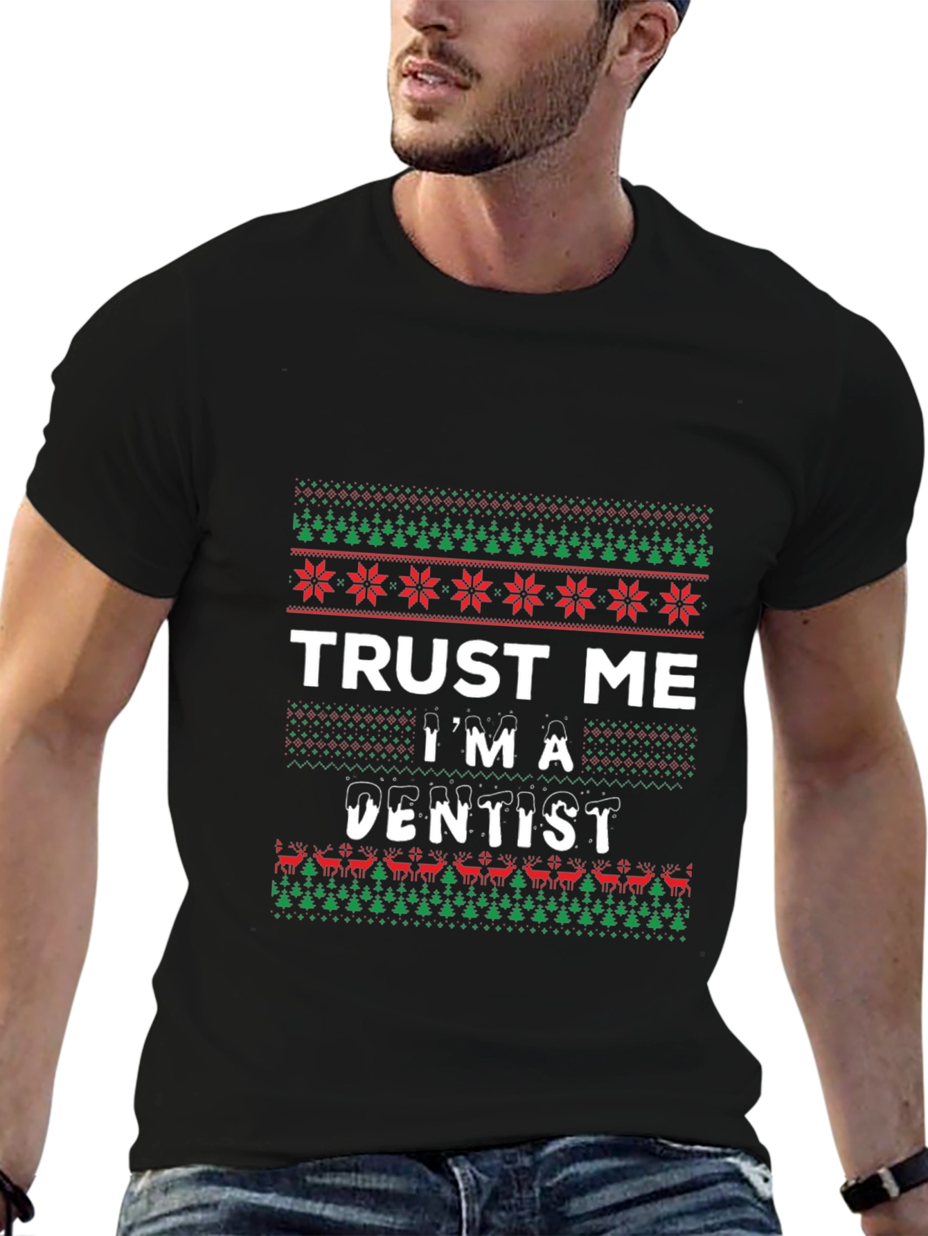Trust Me Im A Dentist Ugly Christmas T-Shirt