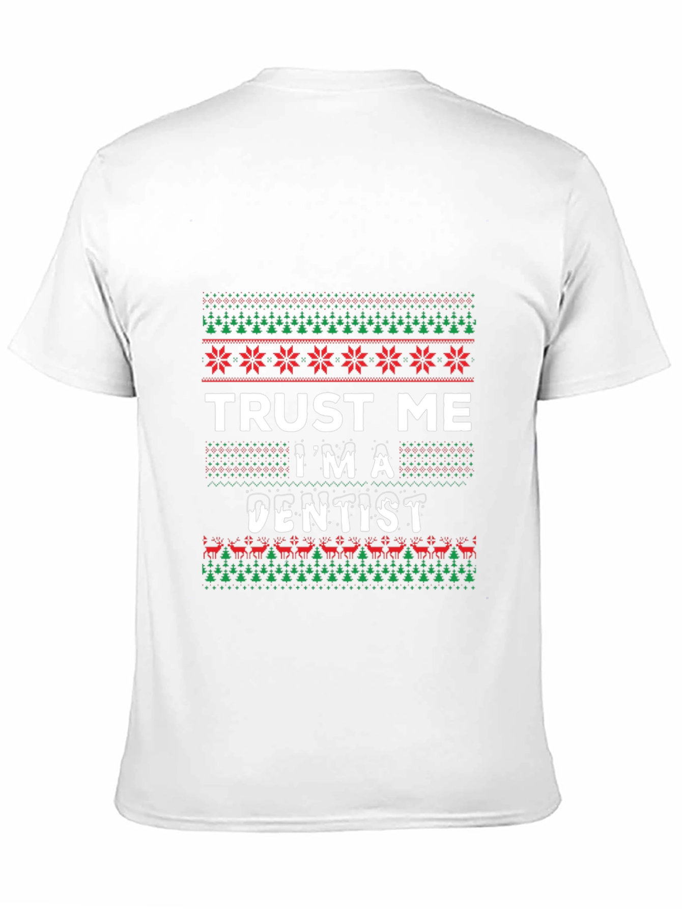 Trust Me Im A Dentist Ugly Christmas T-Shirt