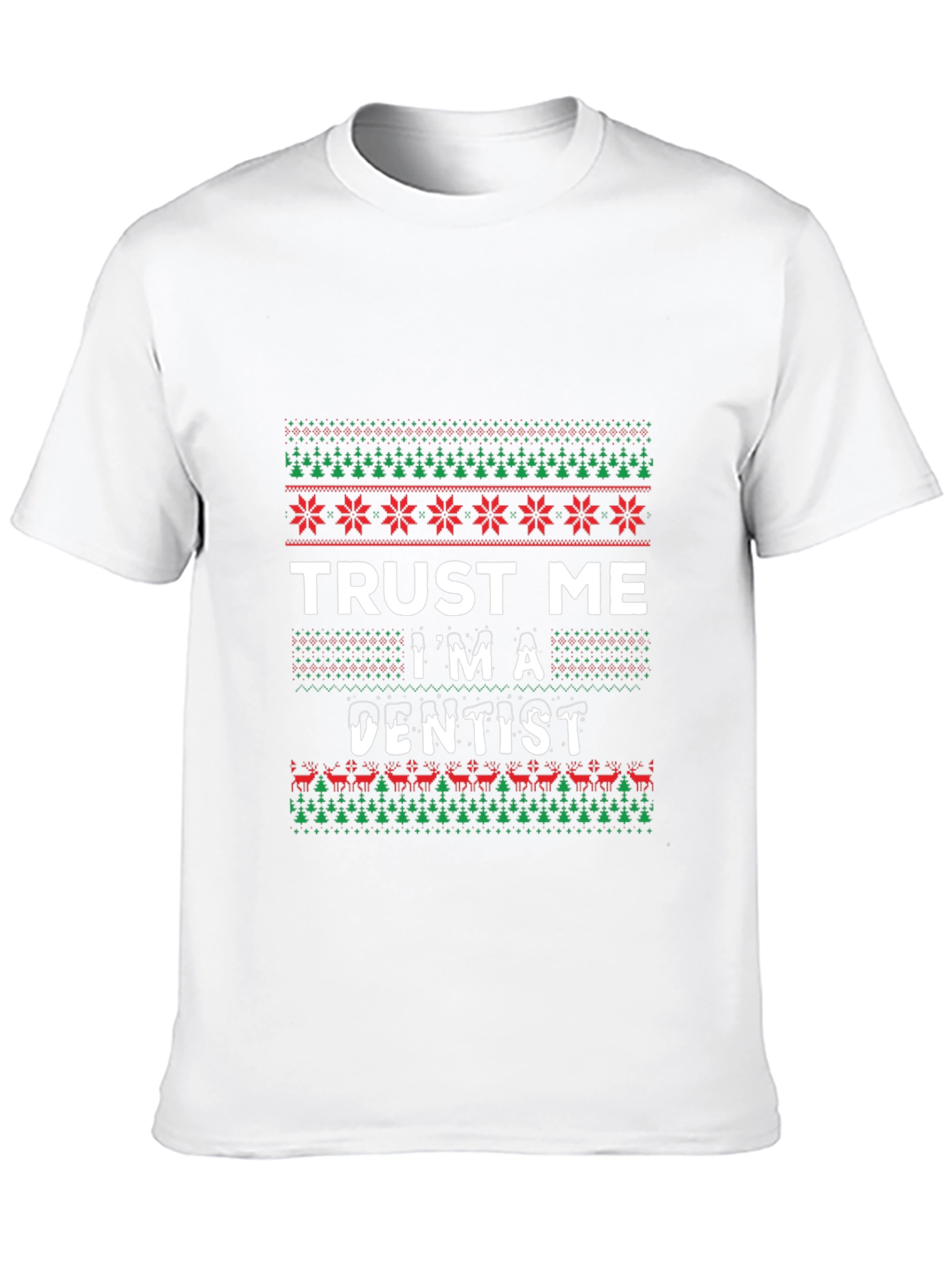 Trust Me Im A Dentist Ugly Christmas T-Shirt