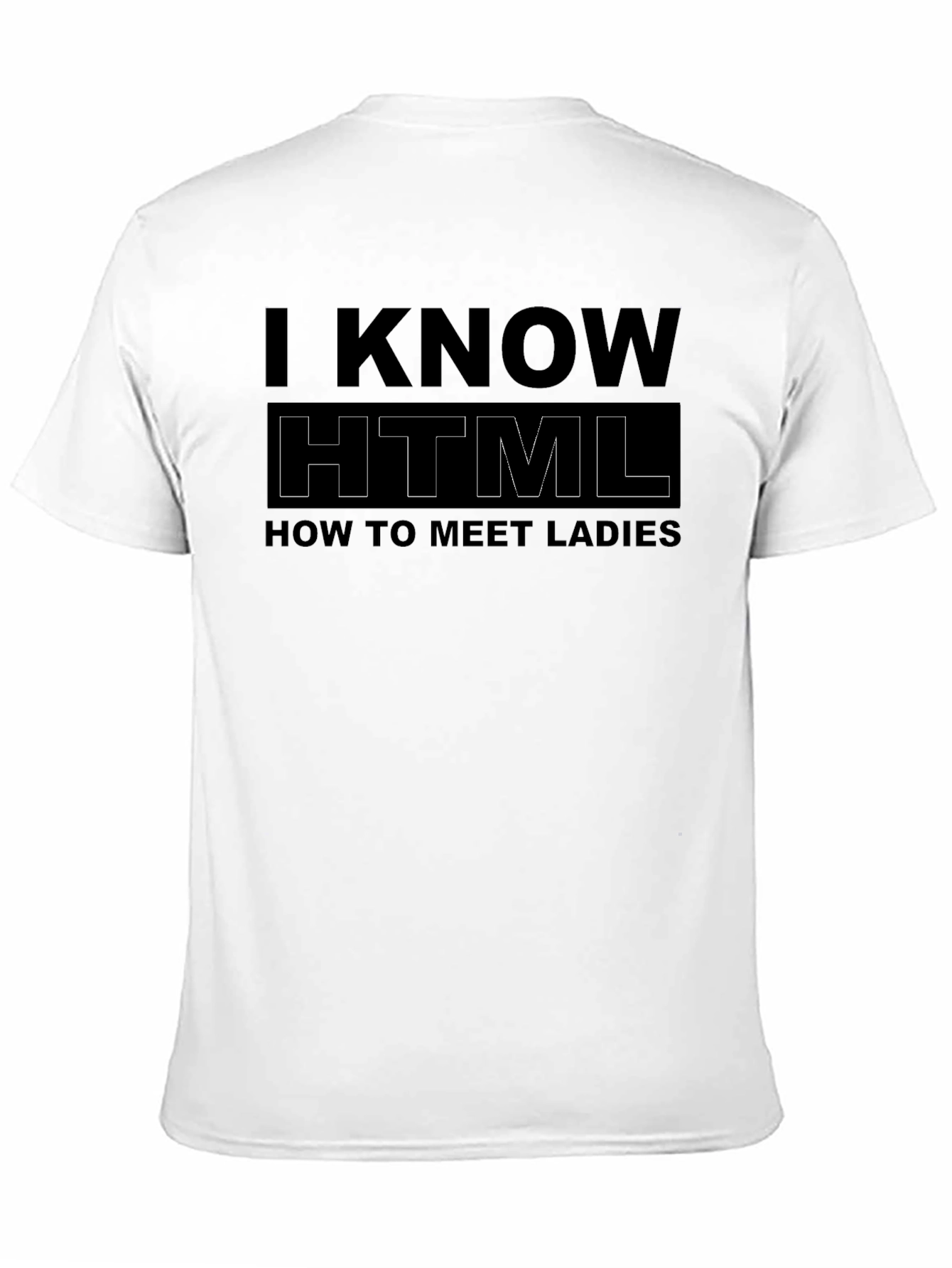 I Know HTML Funny T-Shirt - Meet Ladies