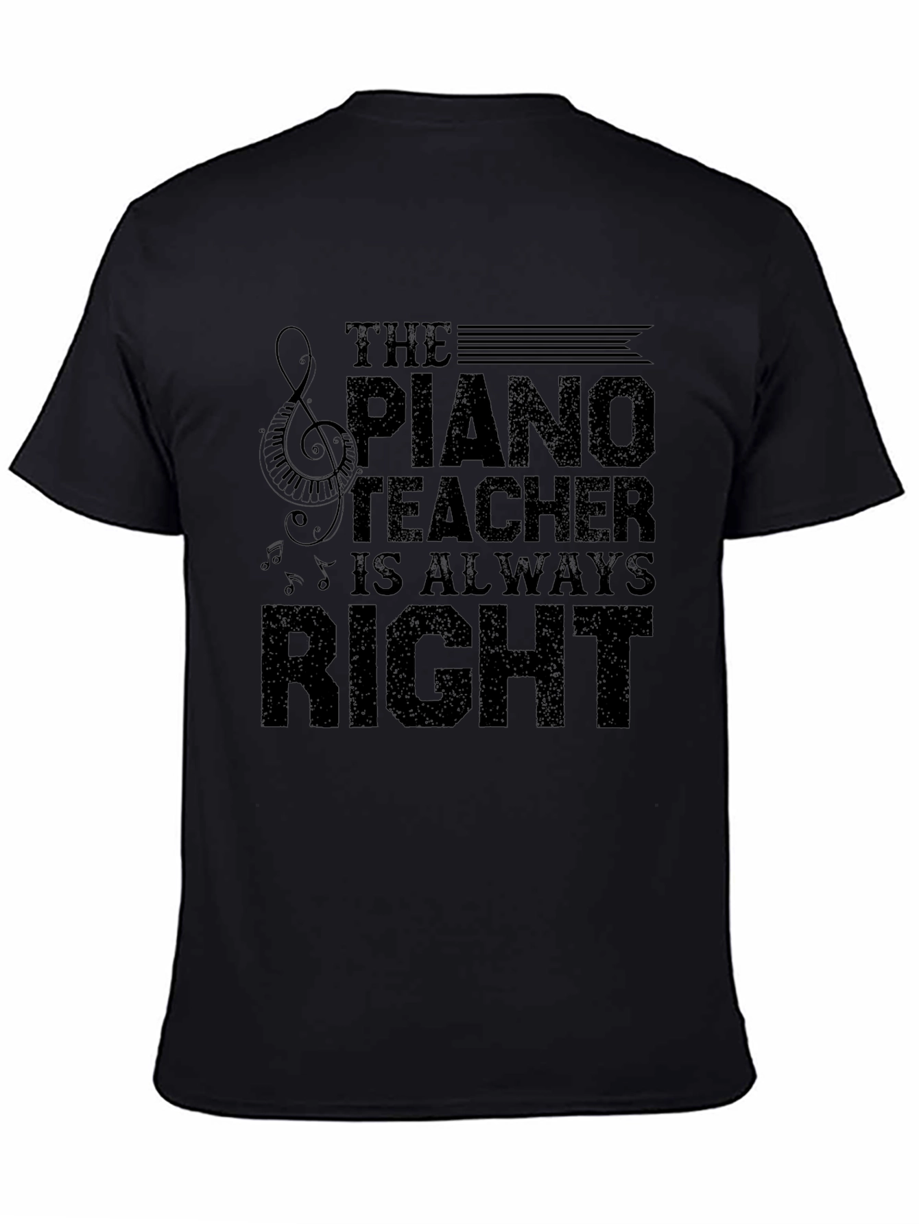 Piano Teacher T-Shirt - Always Right Musician Tee