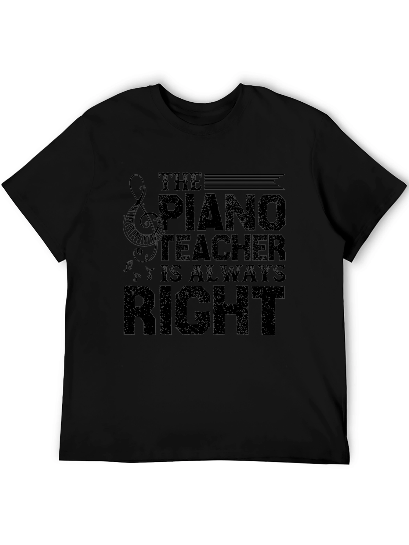 Piano Teacher T-Shirt - Always Right Musician Tee