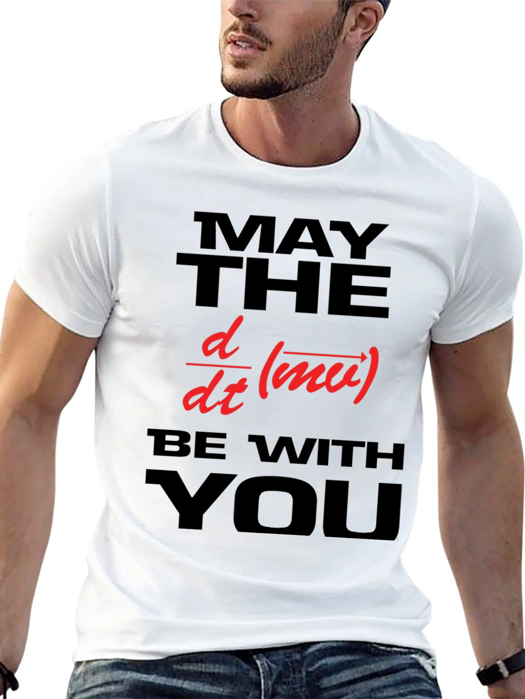 May The Physics Be With You T-Shirt