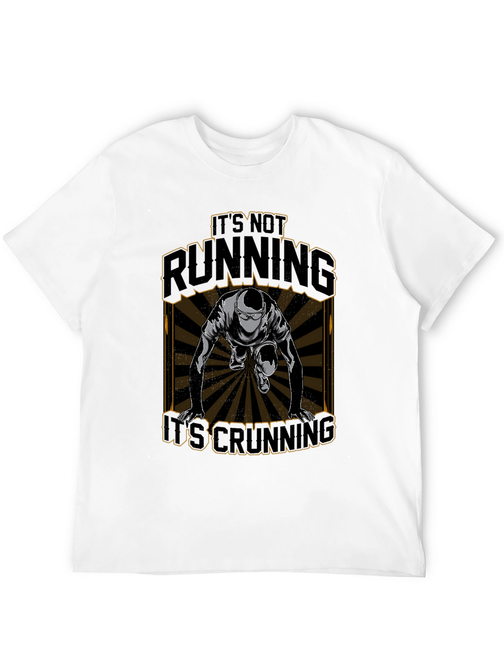 Its Not Running Its Crunning T-Shirt