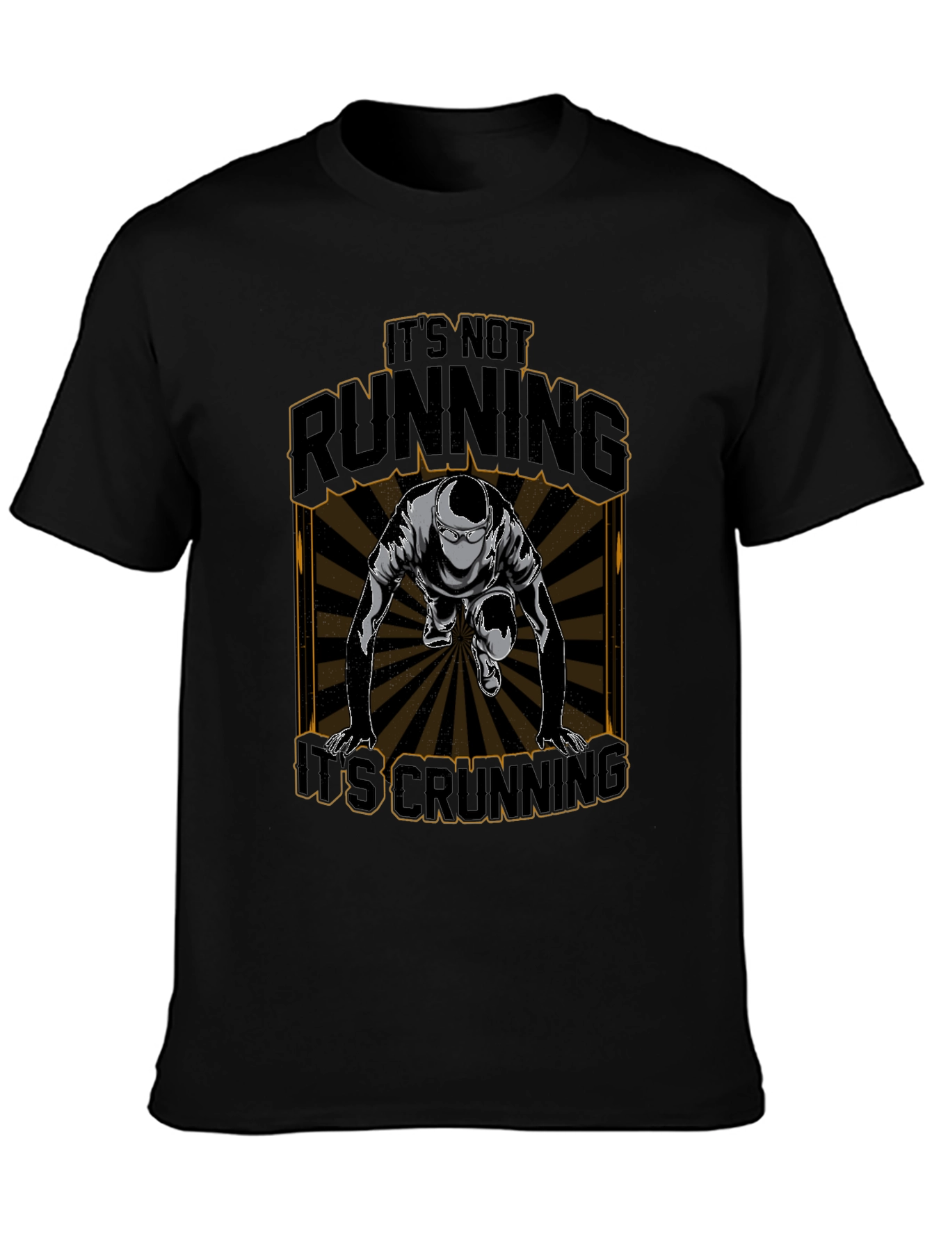 Its Not Running Its Crunning T-Shirt