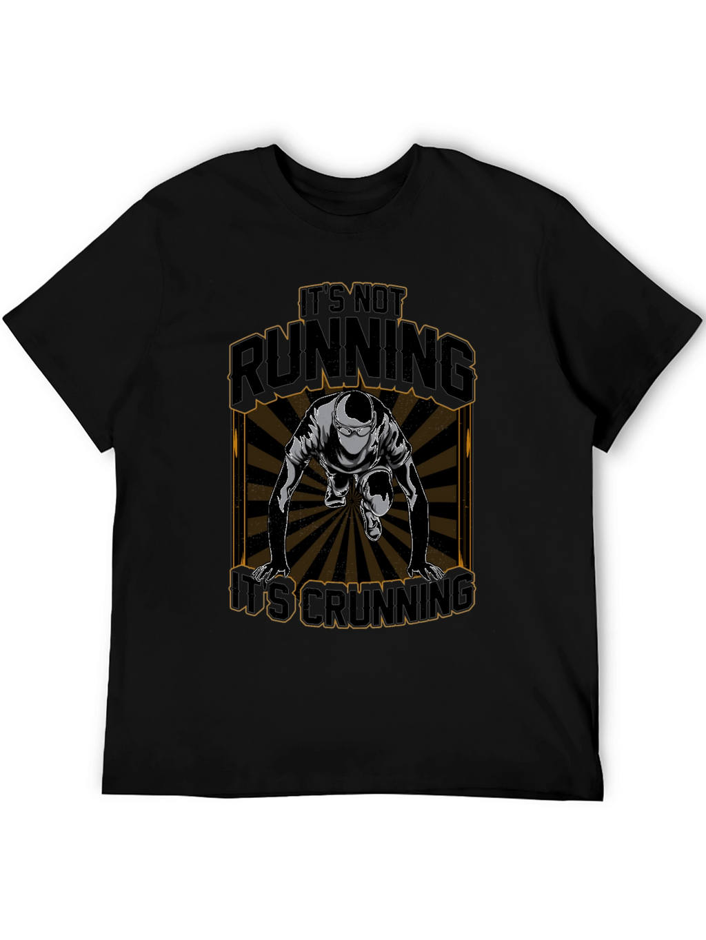 Its Not Running Its Crunning T-Shirt