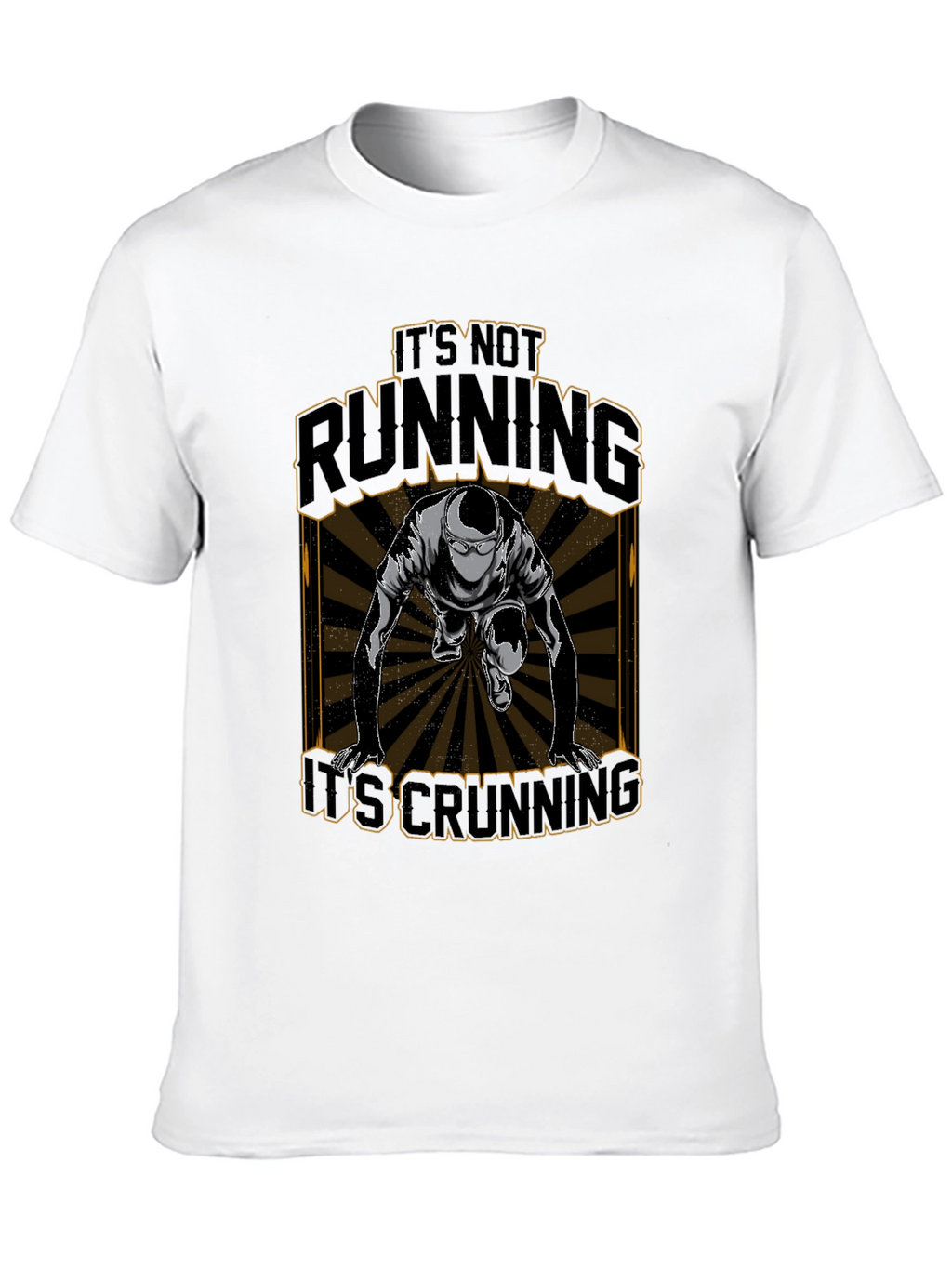 Its Not Running Its Crunning T-Shirt