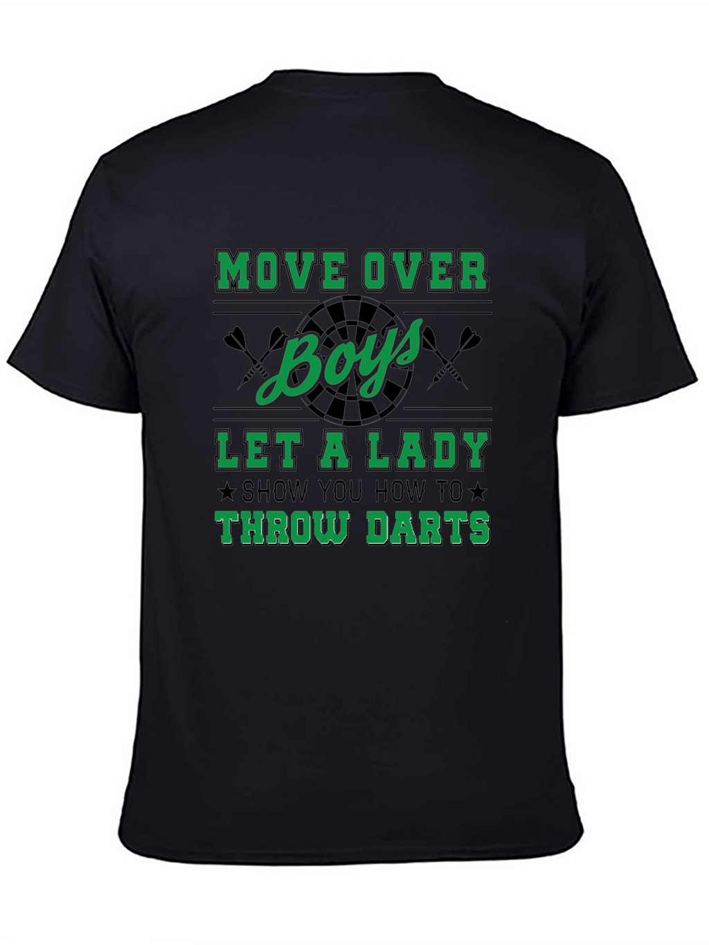 Move Over Boys Darts T-Shirt