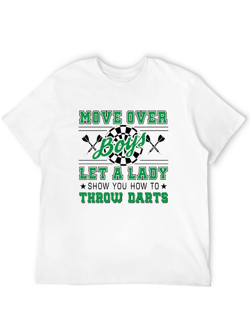 Move Over Boys Darts T-Shirt
