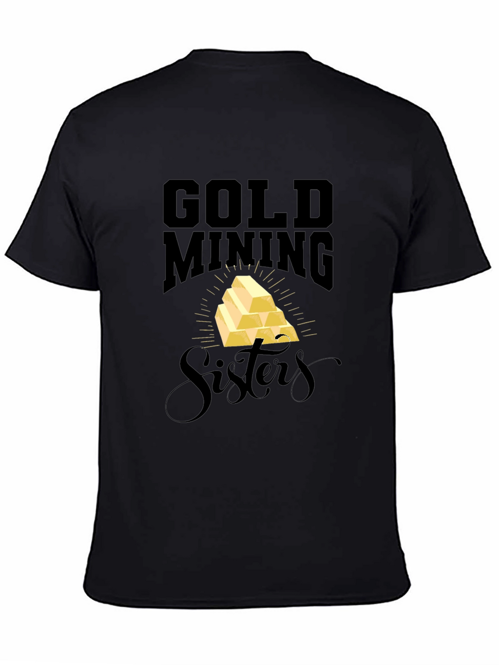 Gold Mining Sisters Black T-Shirt