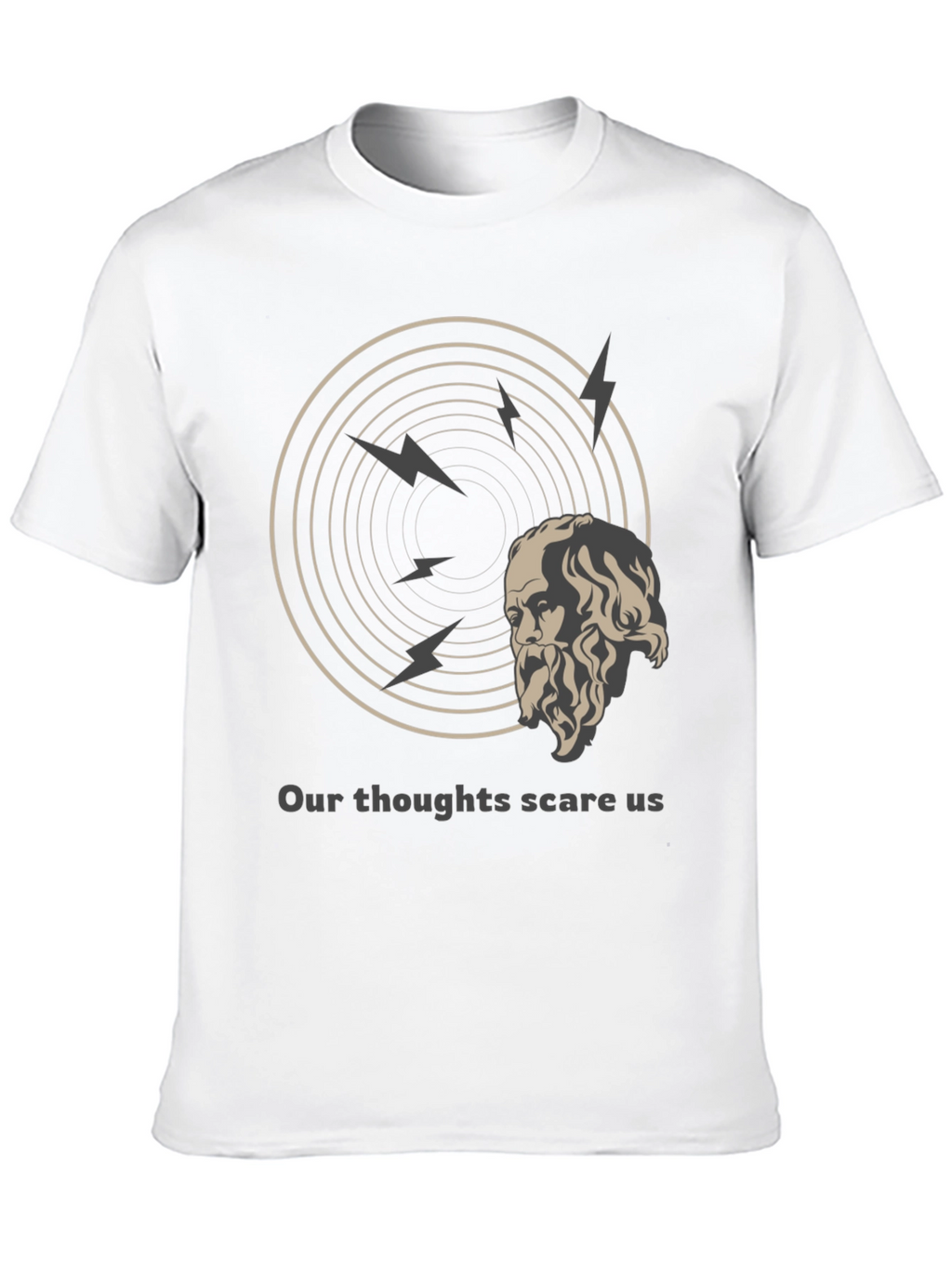 Philosophical T-Shirt: Our Thoughts Scare Us Tee