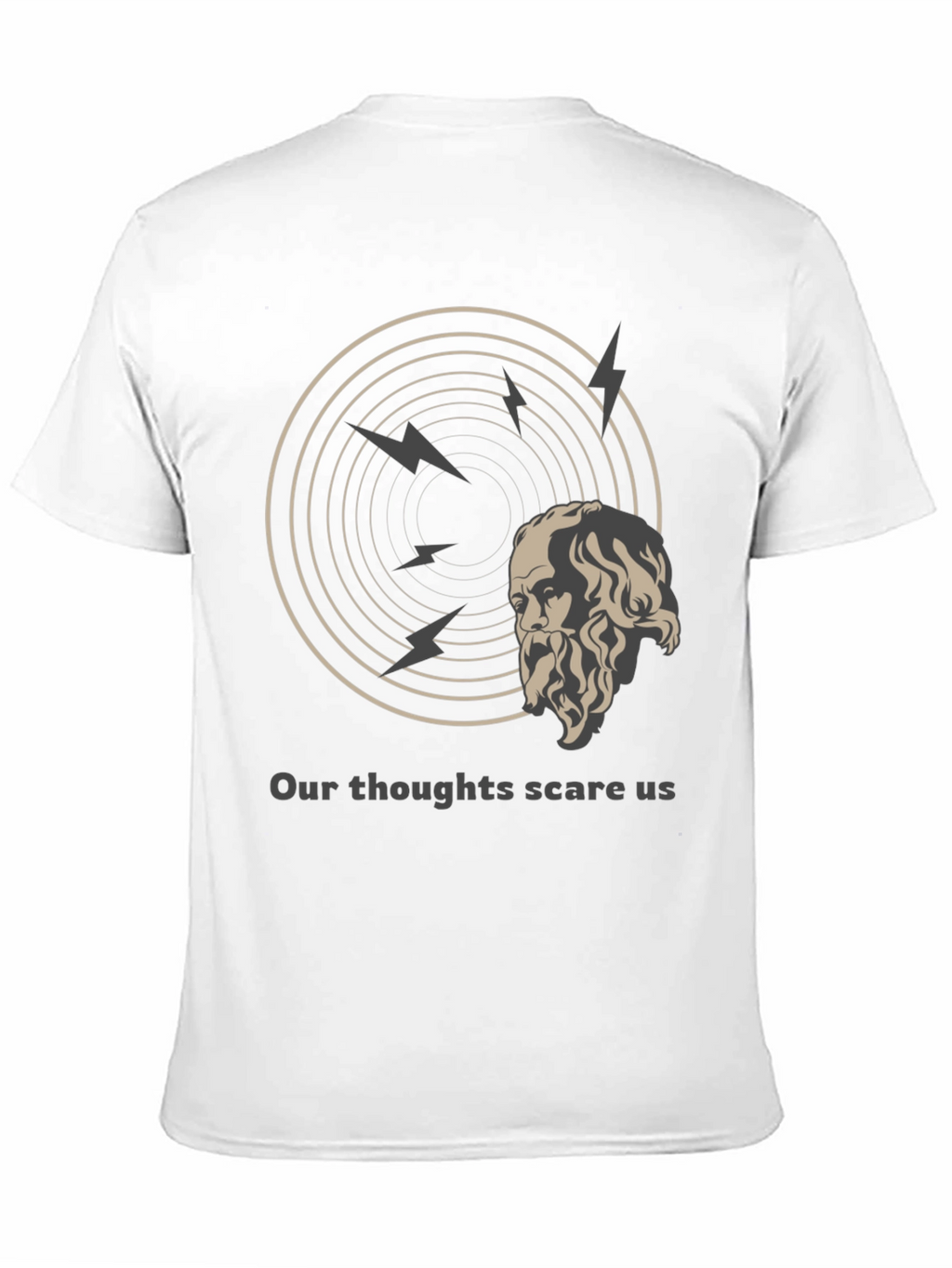 Philosophical T-Shirt: Our Thoughts Scare Us Tee