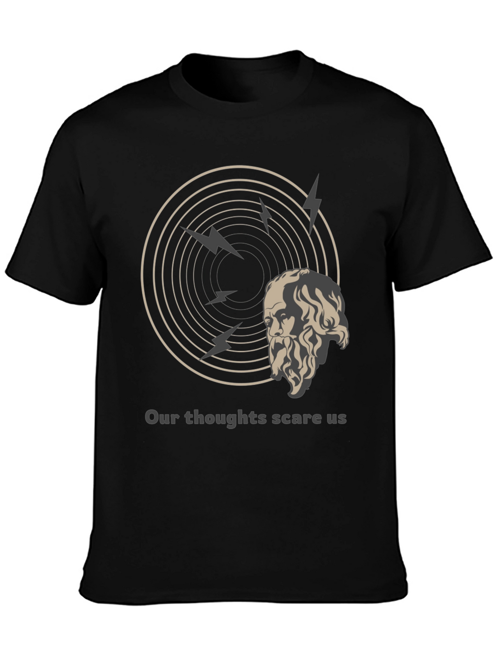 Philosophical T-Shirt: Our Thoughts Scare Us Tee