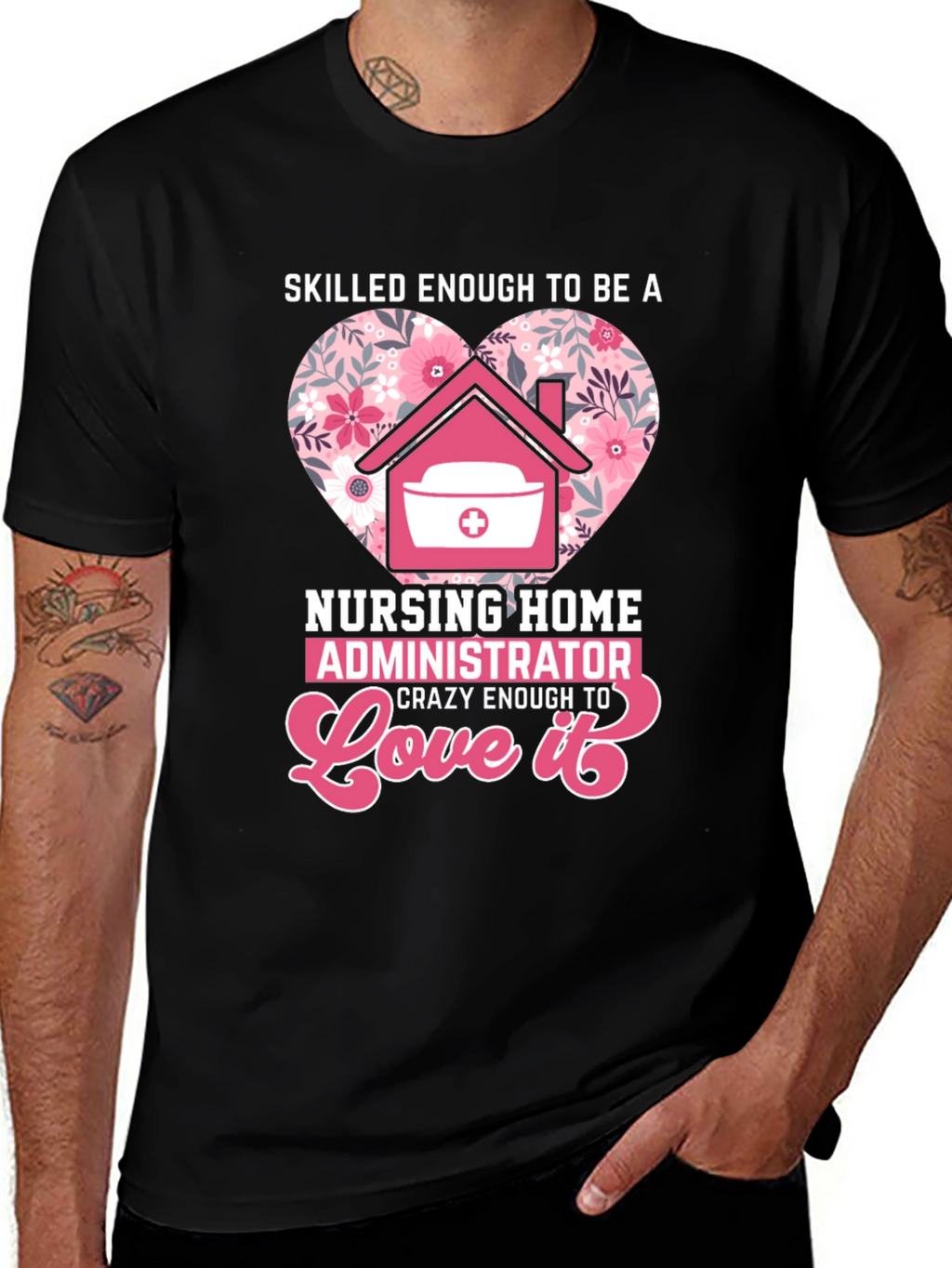 Nursing Home Administrator Love T-Shirt