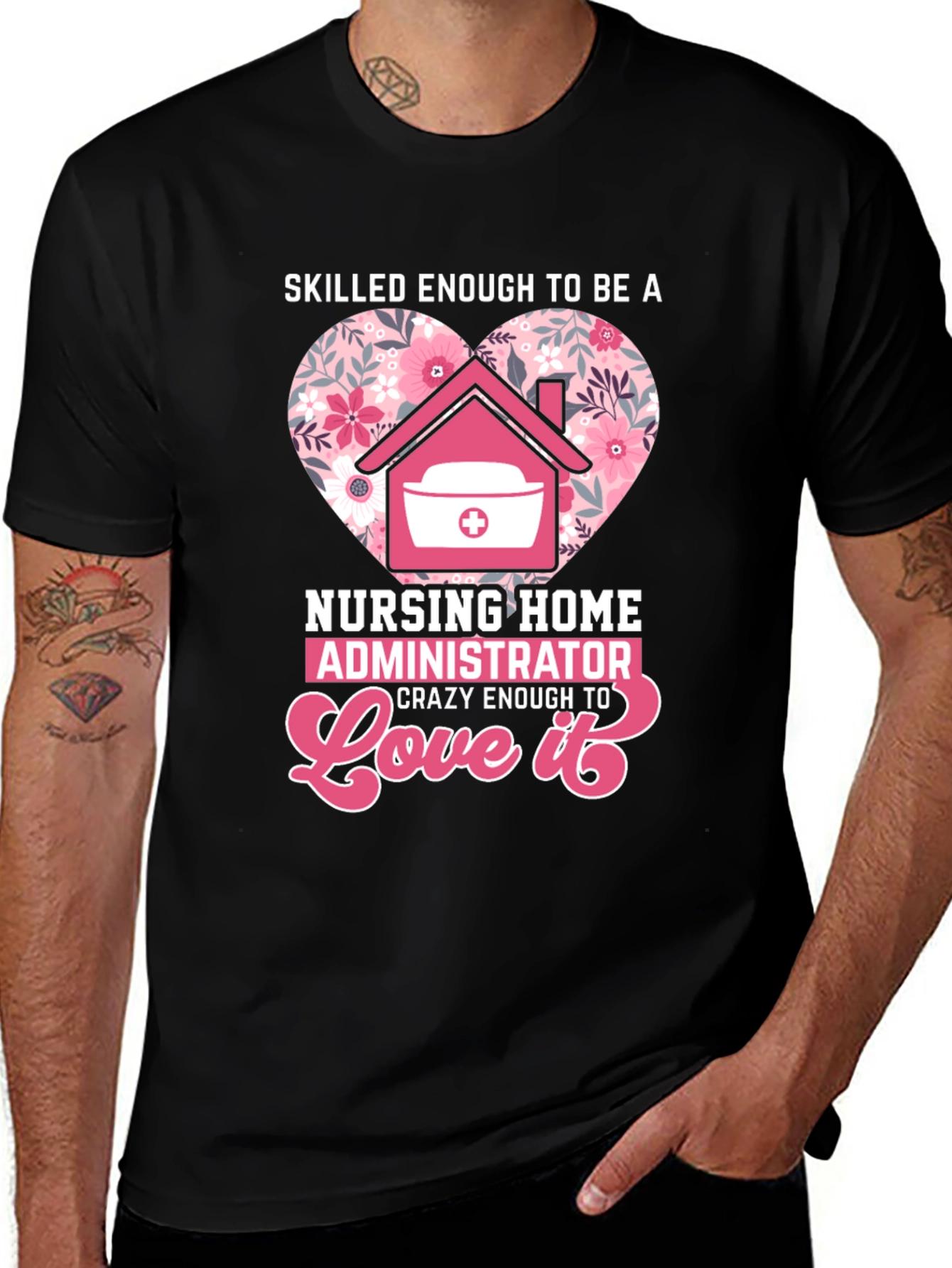 Nursing Home Administrator Love T-Shirt