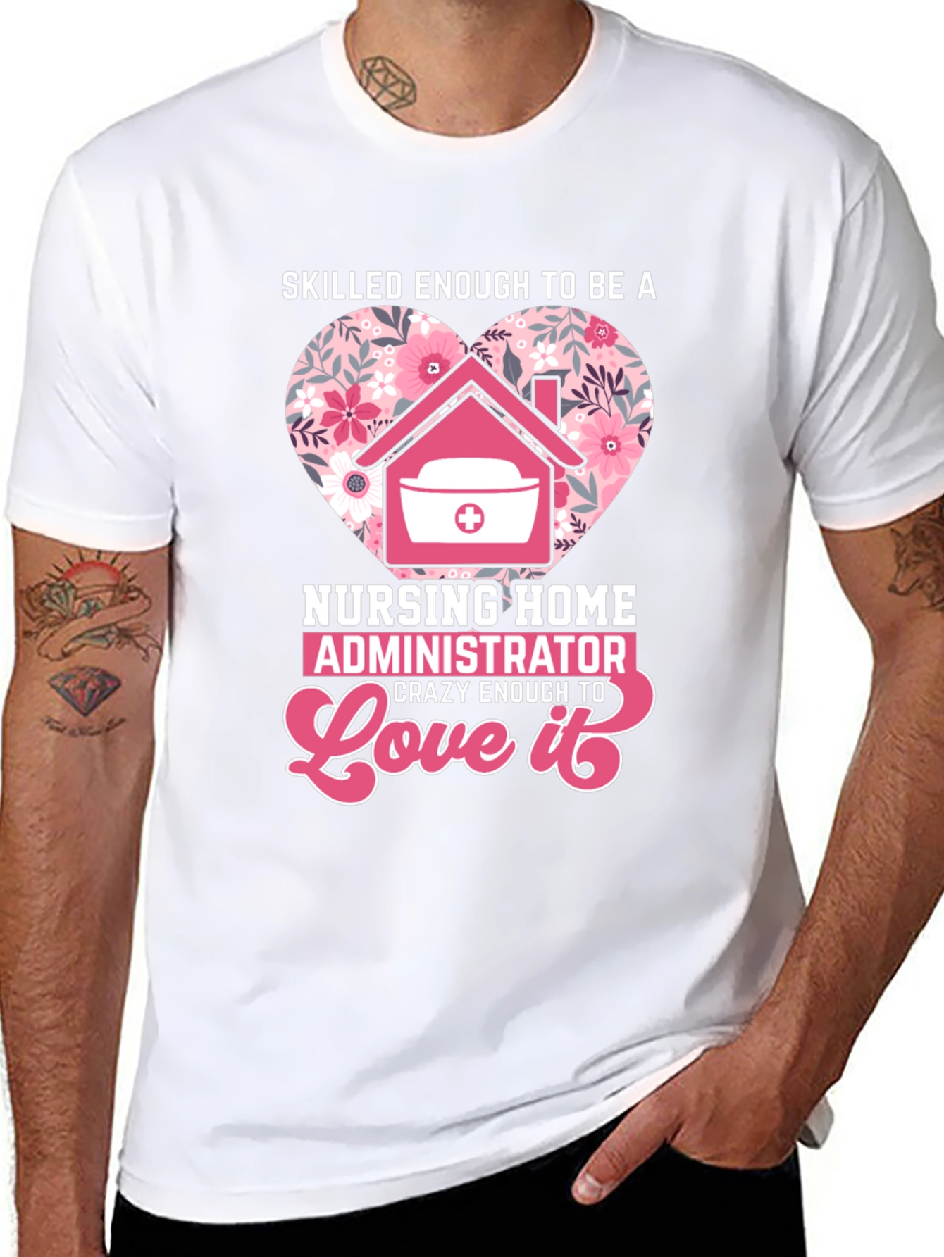 Nursing Home Administrator Love T-Shirt