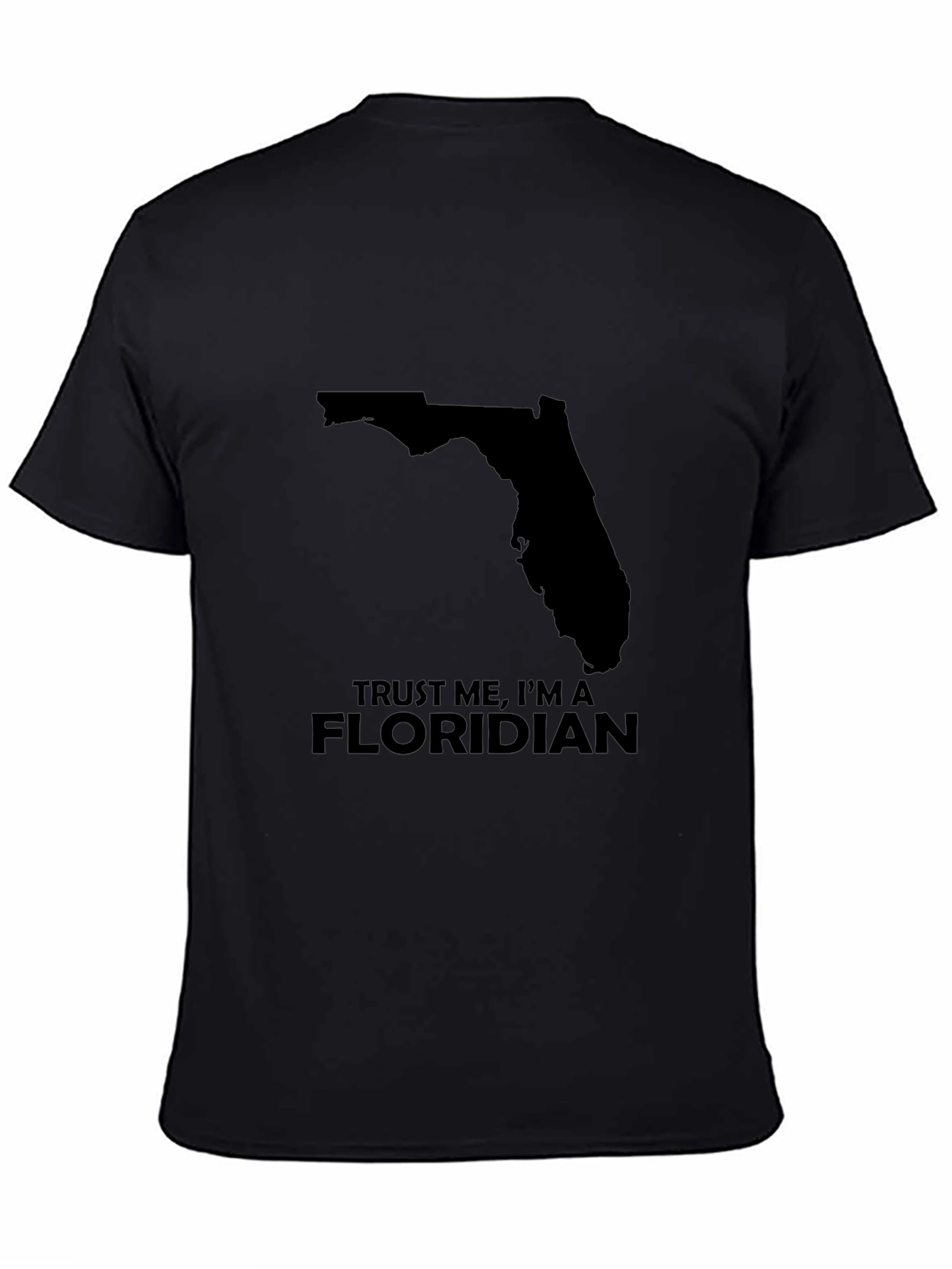 Trust Me Im a Floridian T-Shirt - Black