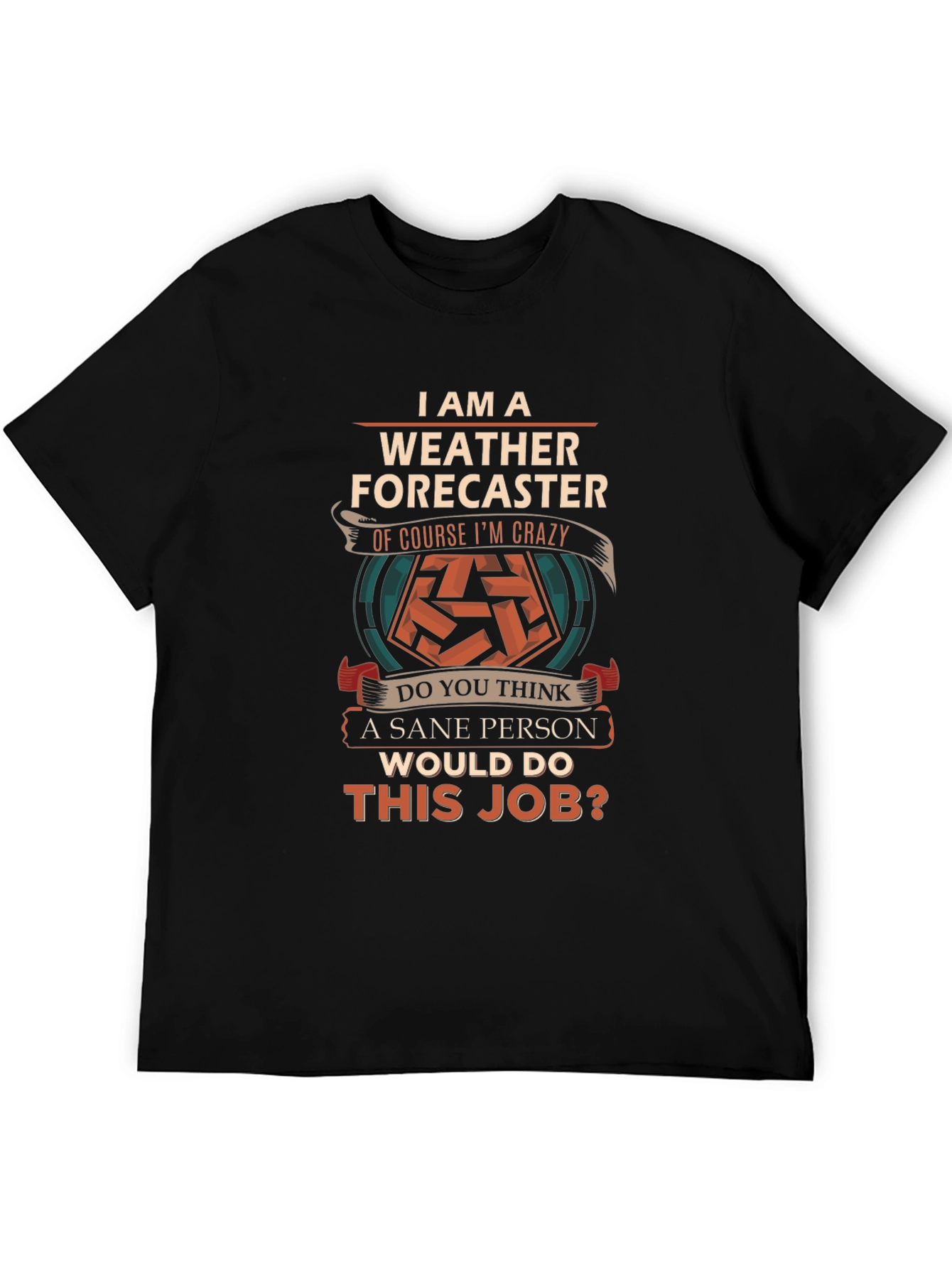 Weather Forecaster Crazy Job T-Shirt
