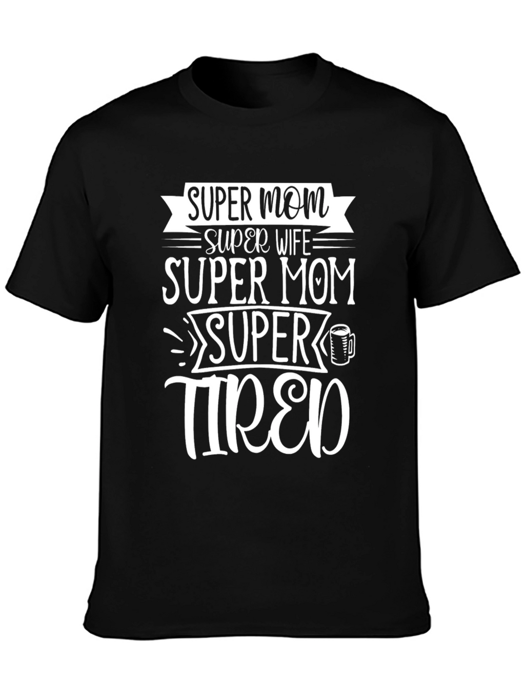 Super Mom Super Wife Funny Graphic T-Shirt