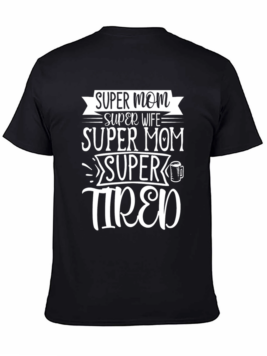 Super Mom Super Wife Funny Graphic T-Shirt