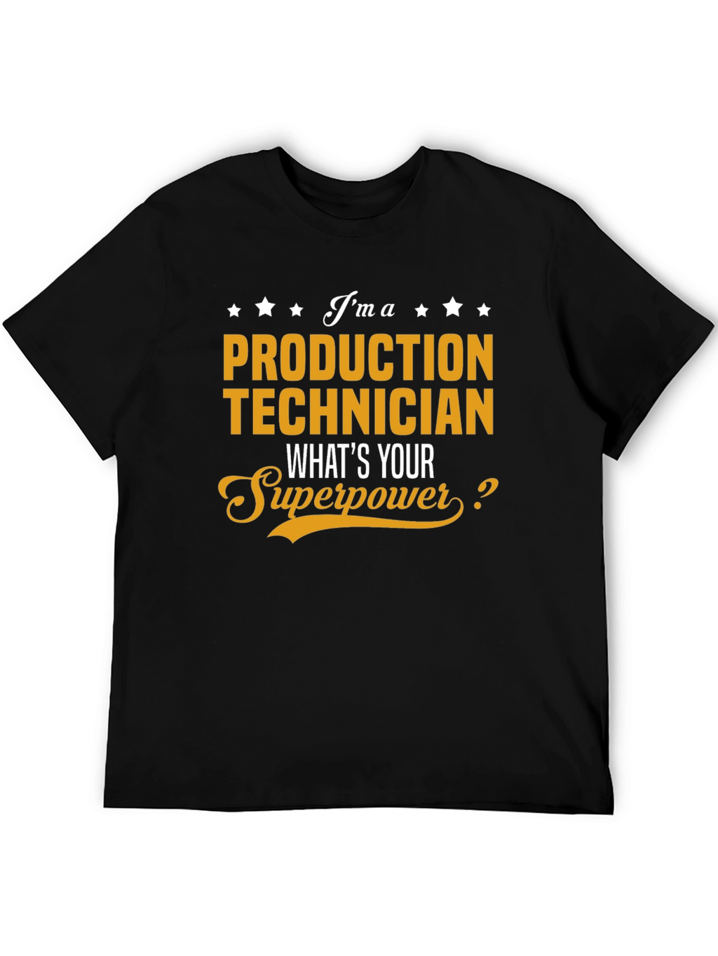 Production Technician Superpower T-Shirt