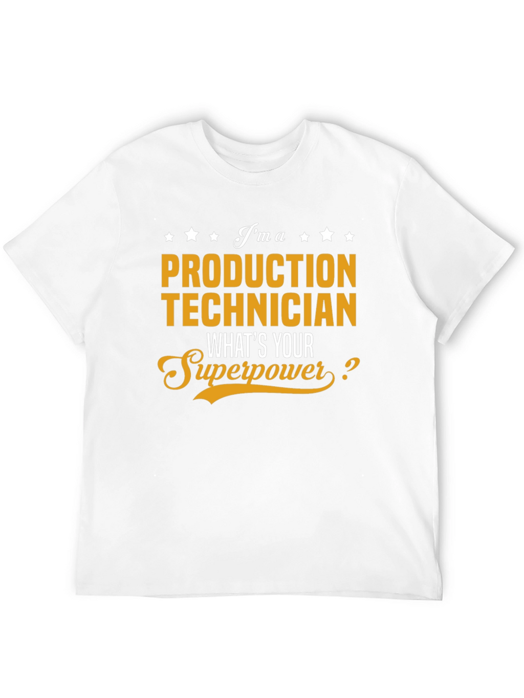 Production Technician Superpower T-Shirt